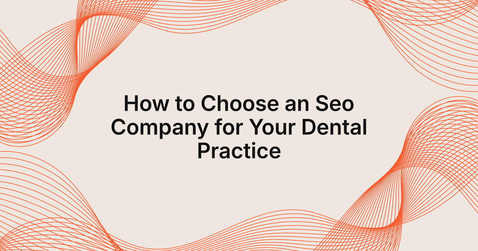 How to Choose an Seo Company for Your Dental Practice