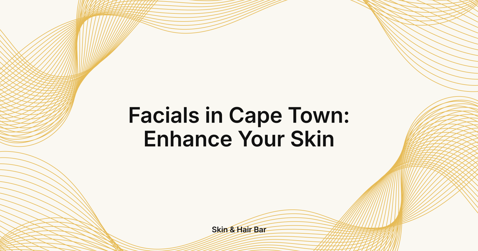 Facials in Cape Town: Enhance Your Skin, facials Cape Town