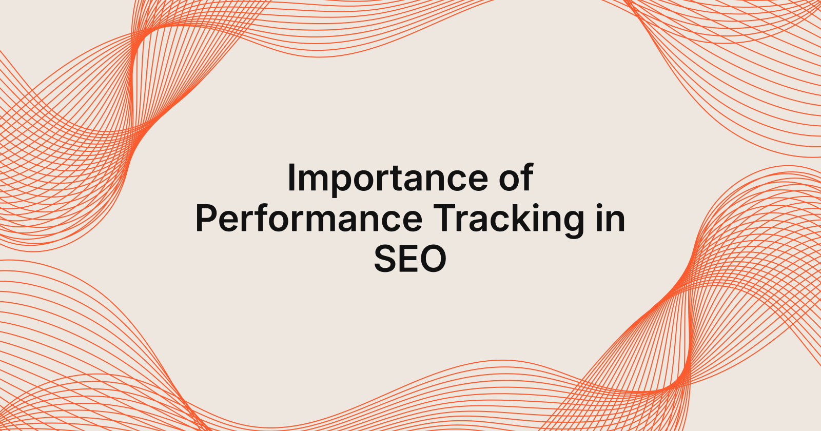 Importance of Performance Tracking in SEO