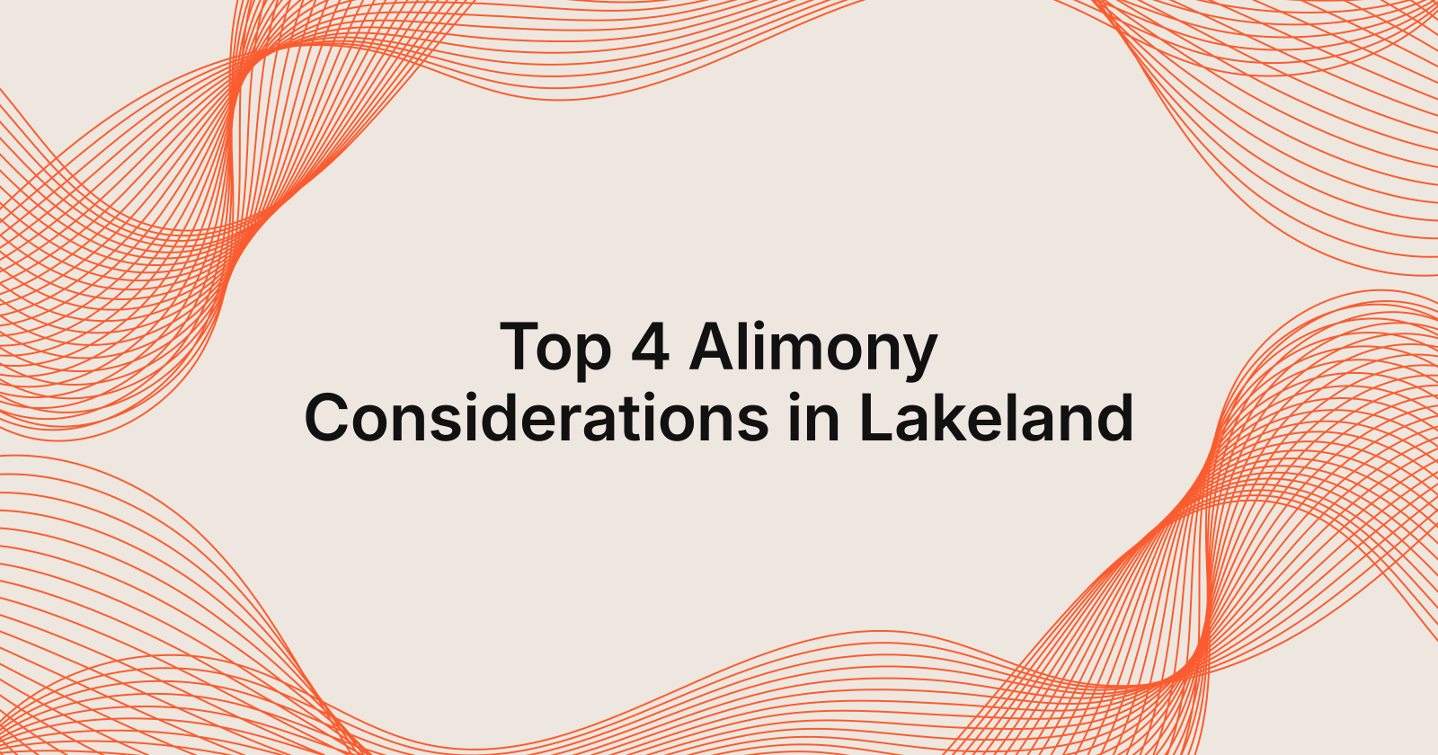 Top 4 Alimony Considerations in Lakeland, top 5 alimony considerations in Lakeland