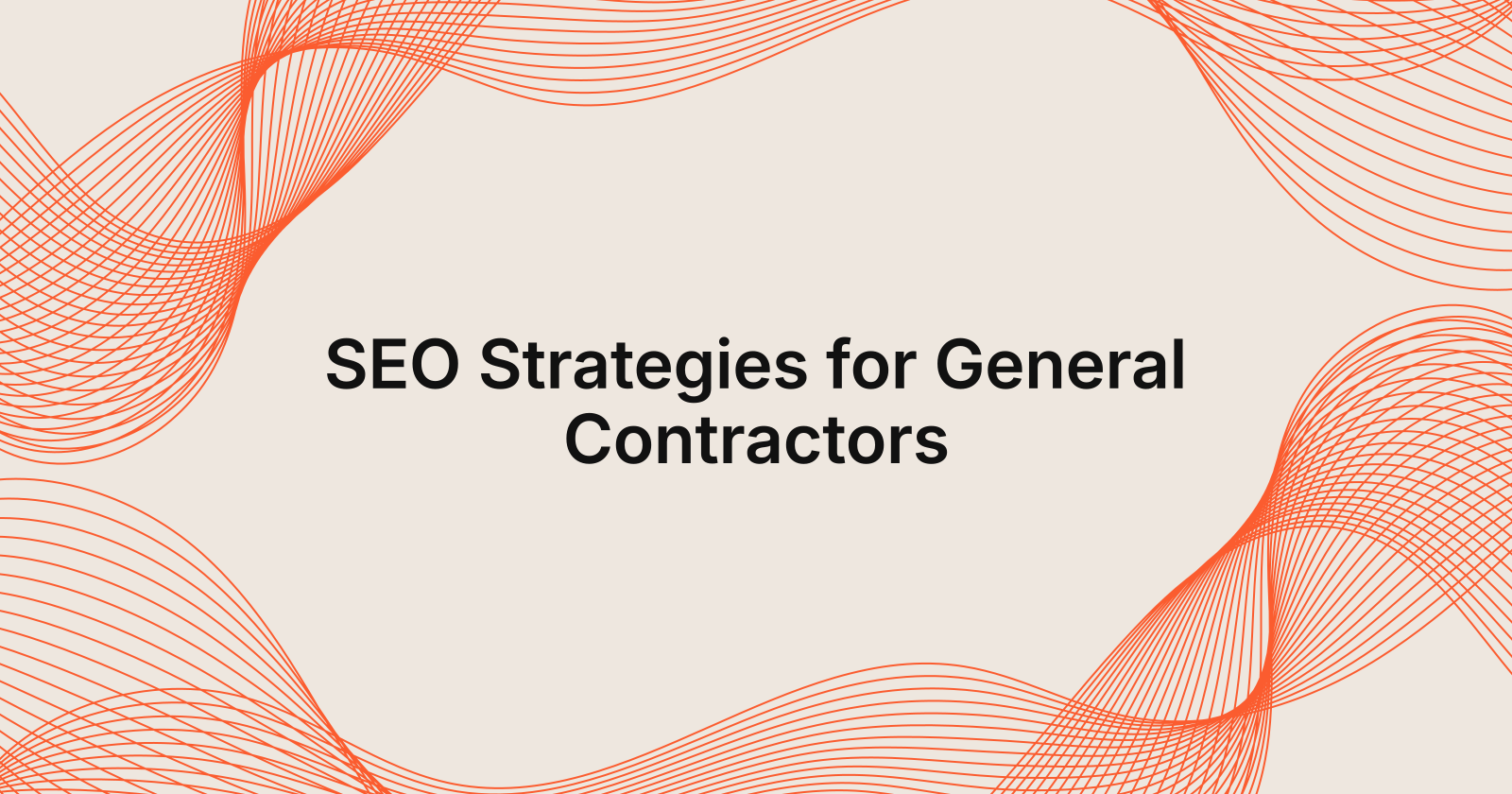 SEO Strategies for General Contractors, SEO for General Contractors