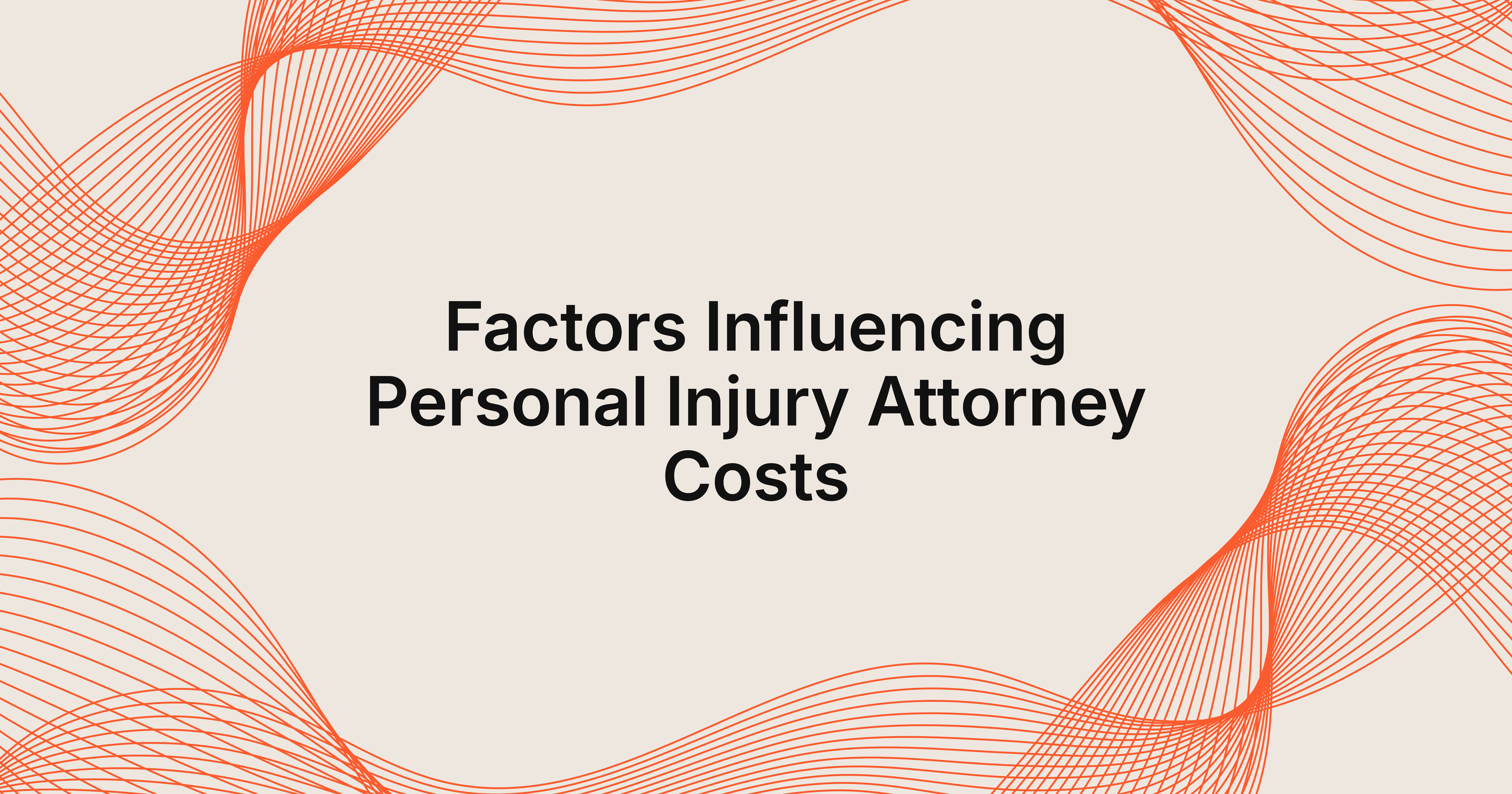 factors that influence the cost of hiring a personal injury attorney