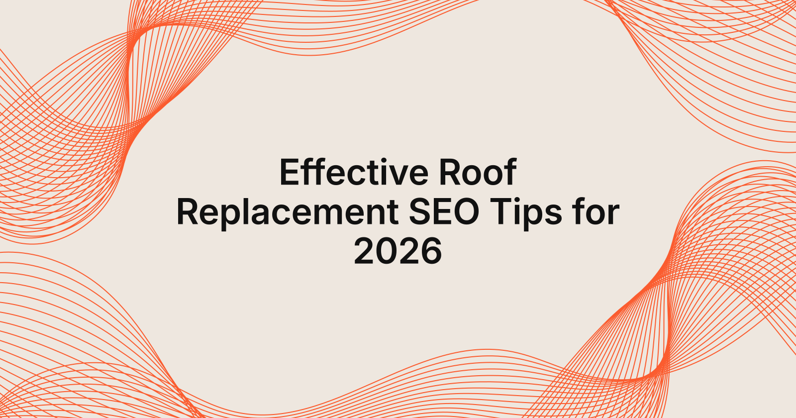Effective Roof Replacement SEO Tips for 2026