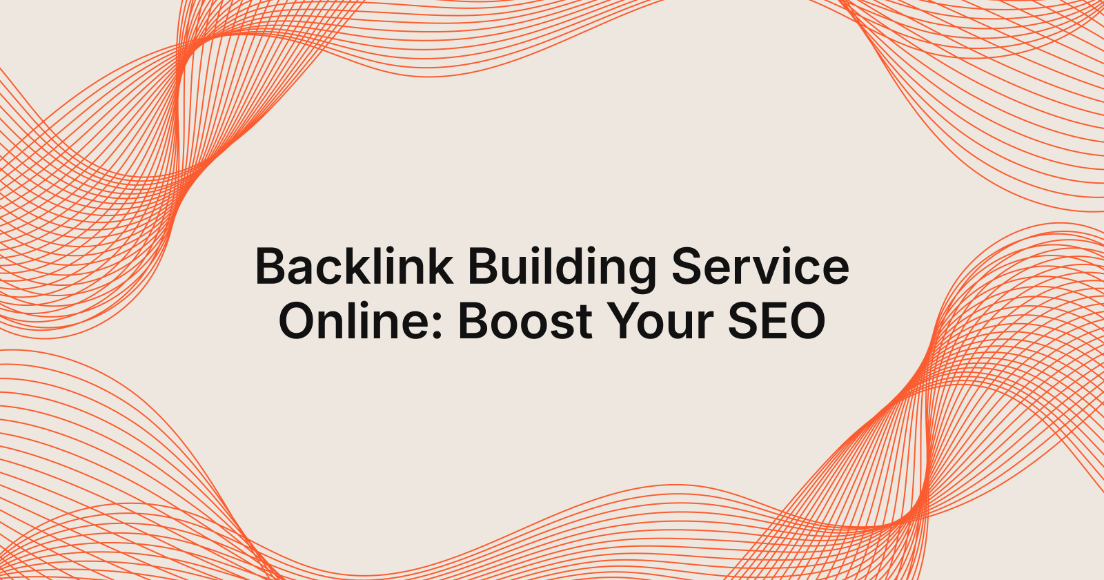Backlink Building Service Online: Boost Your SEO