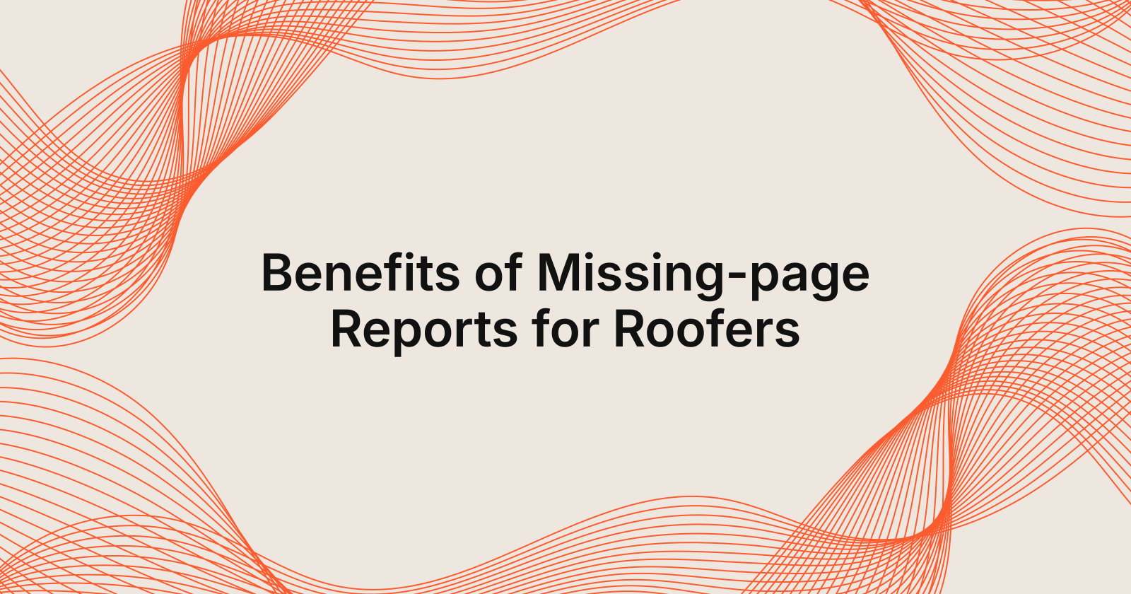 Benefits of Missing-page Reports for Roofers, Missing-page report benefits for roofers