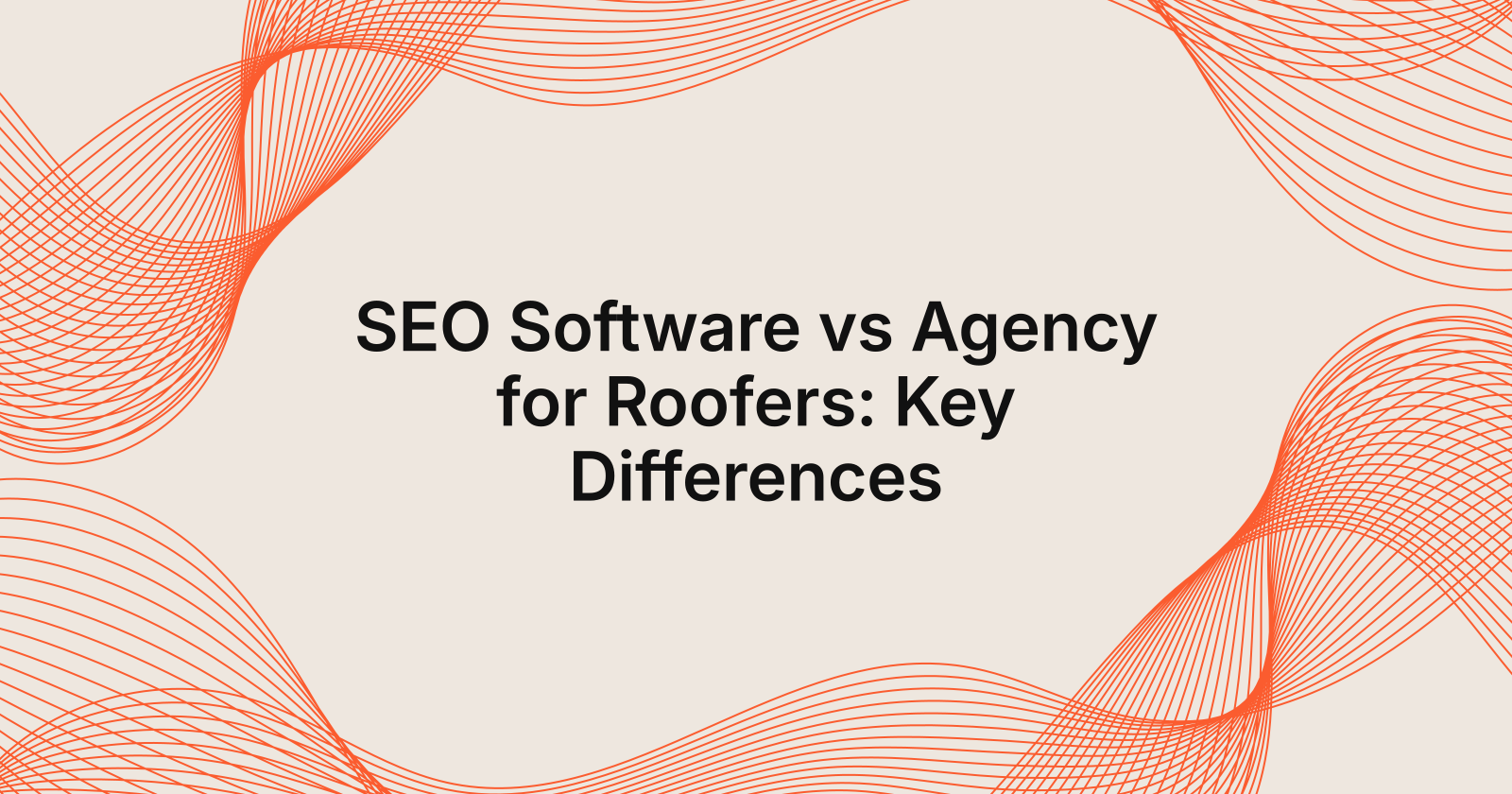 SEO Software vs Agency for Roofers: Key Differences
