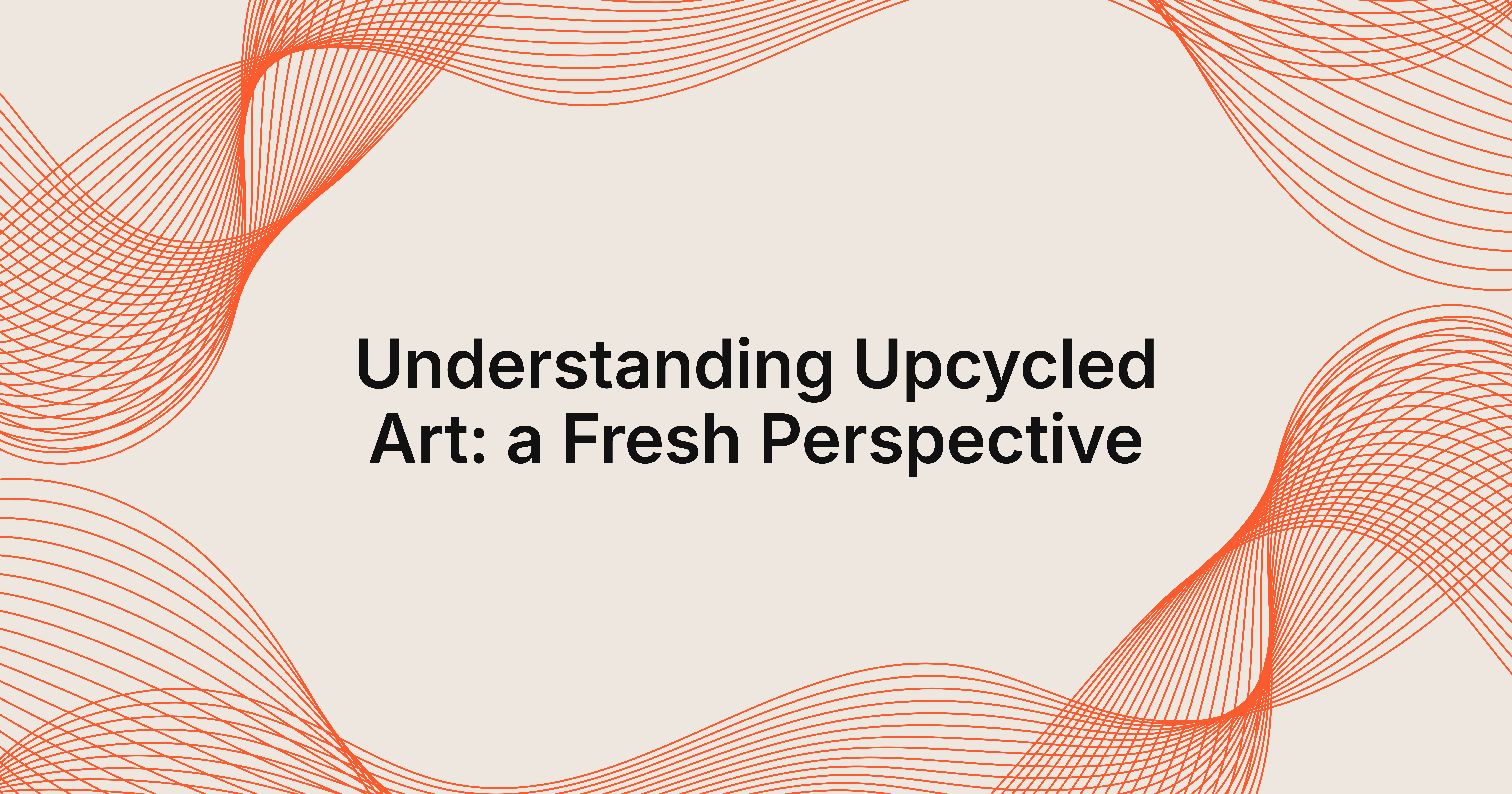 what is upcycled art