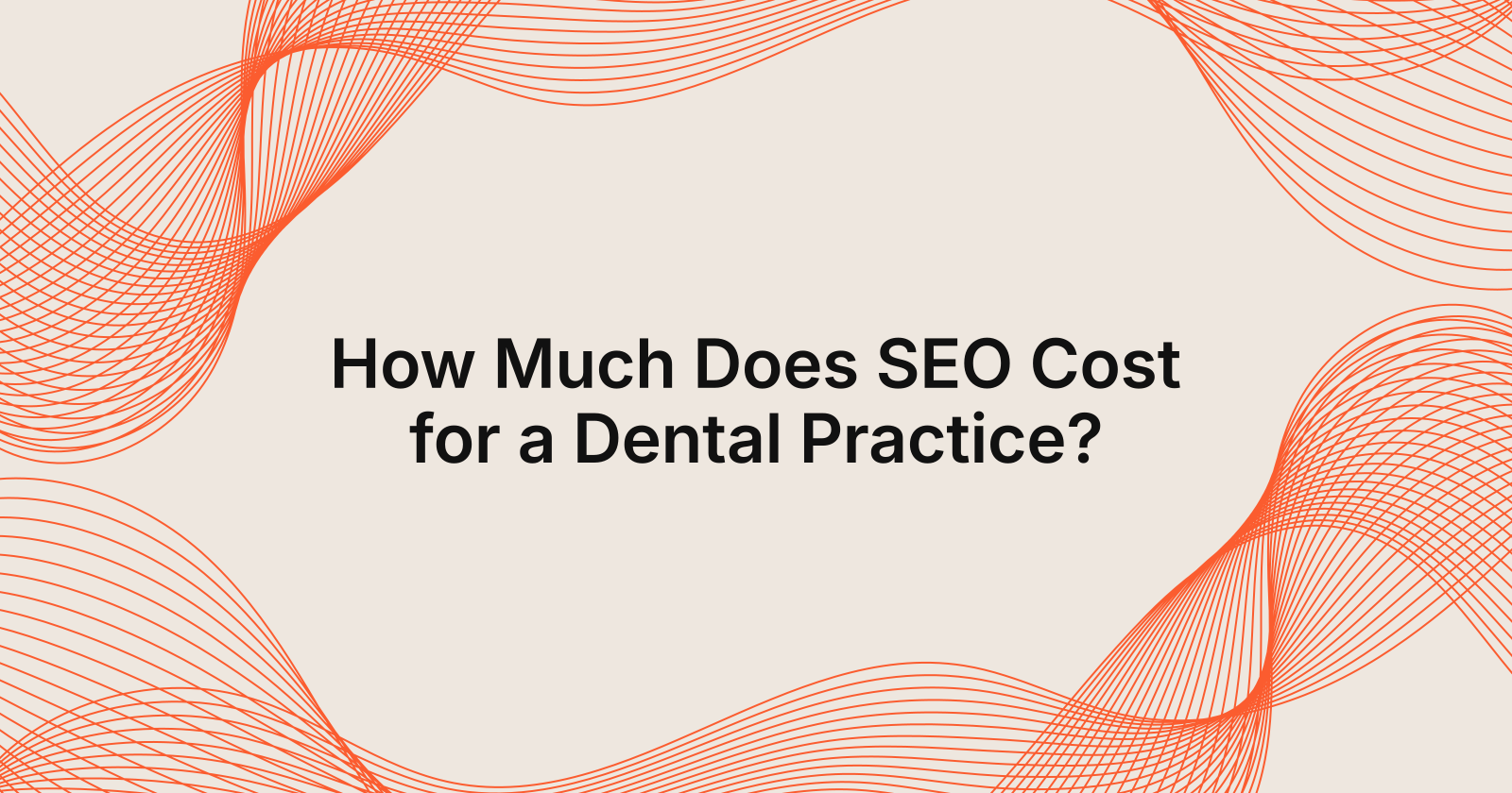 How Much Does SEO Cost for a Dental Practice?