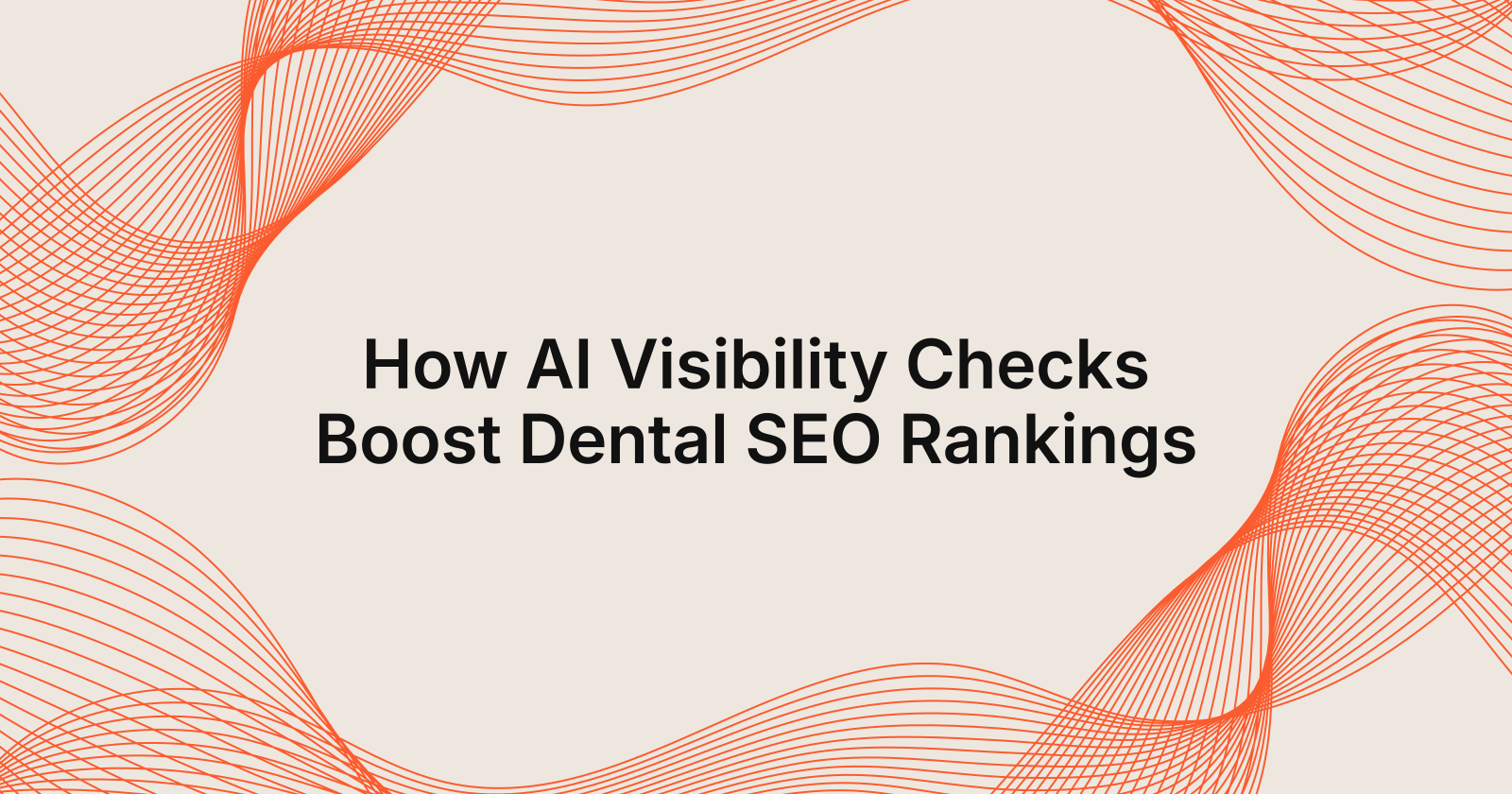 How AI Visibility Checks Boost Dental SEO Rankings, how AI visibility checks improve dental website rankings