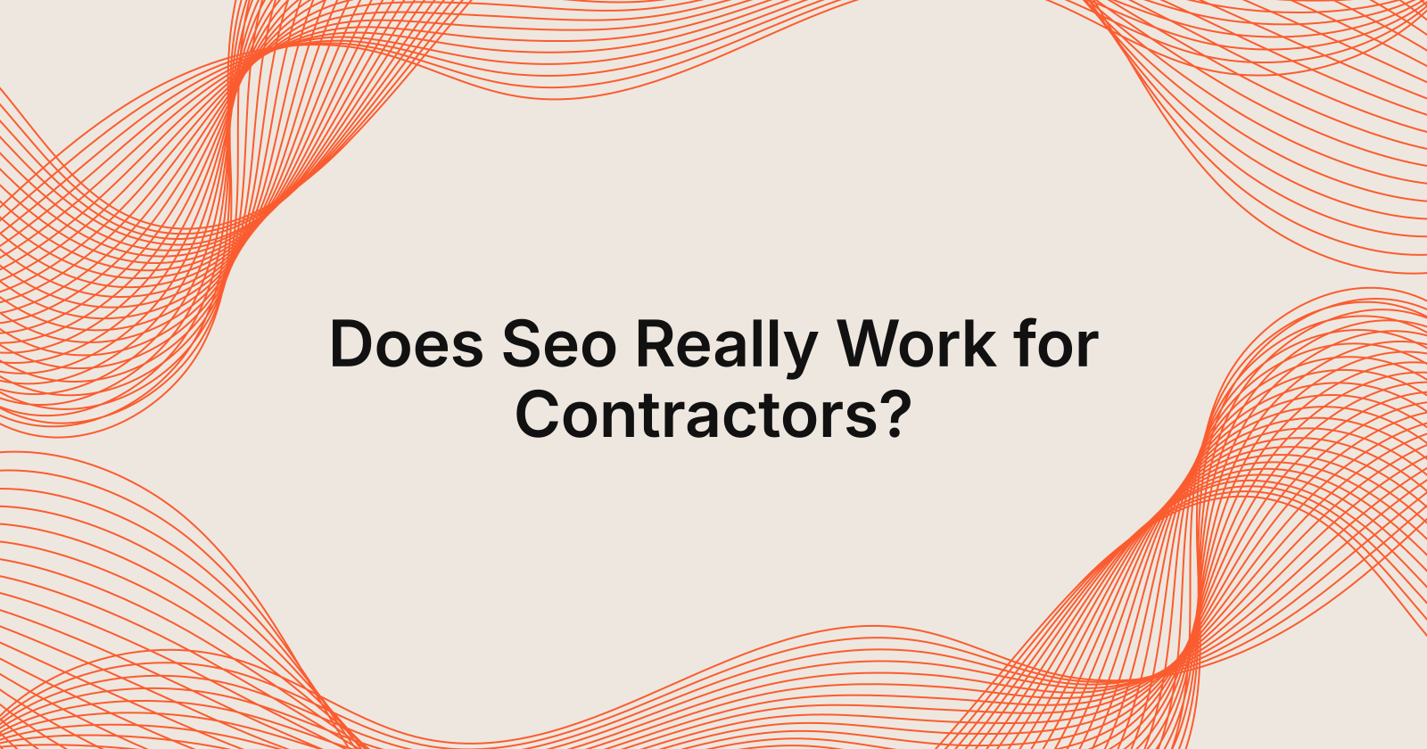 Does Seo Really Work for Contractors?