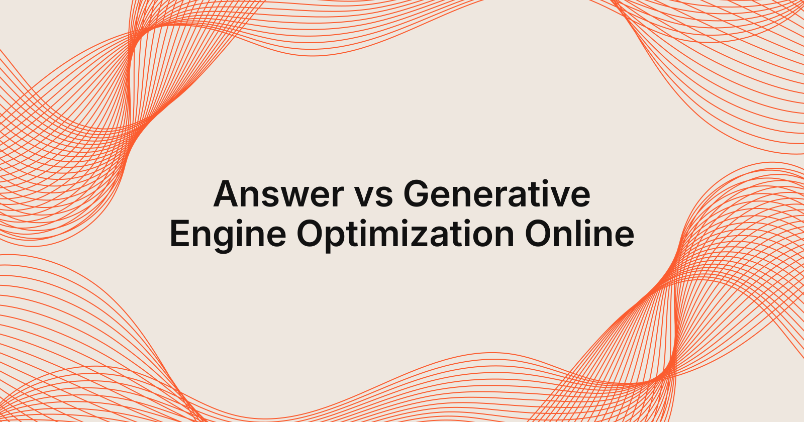 Answer vs Generative Engine Optimization Online, answer engine optimization vs generative engine optimization