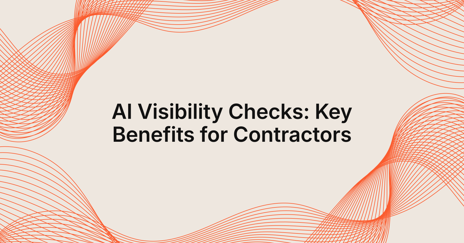AI Visibility Checks: Key Benefits for Contractors, AI visibility checks advantages for contractors