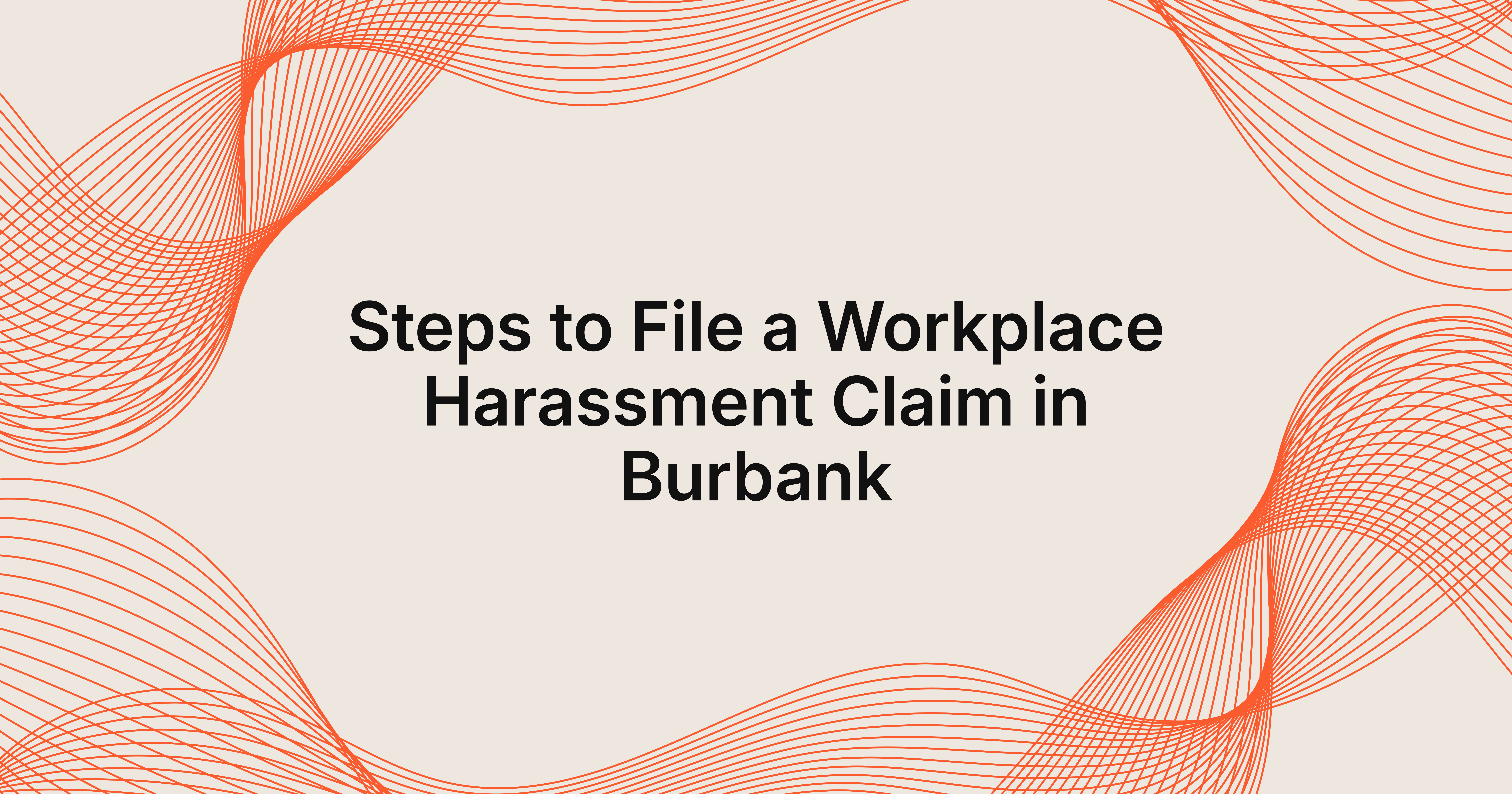 how do I file a workplace harassment claim in Burbank?