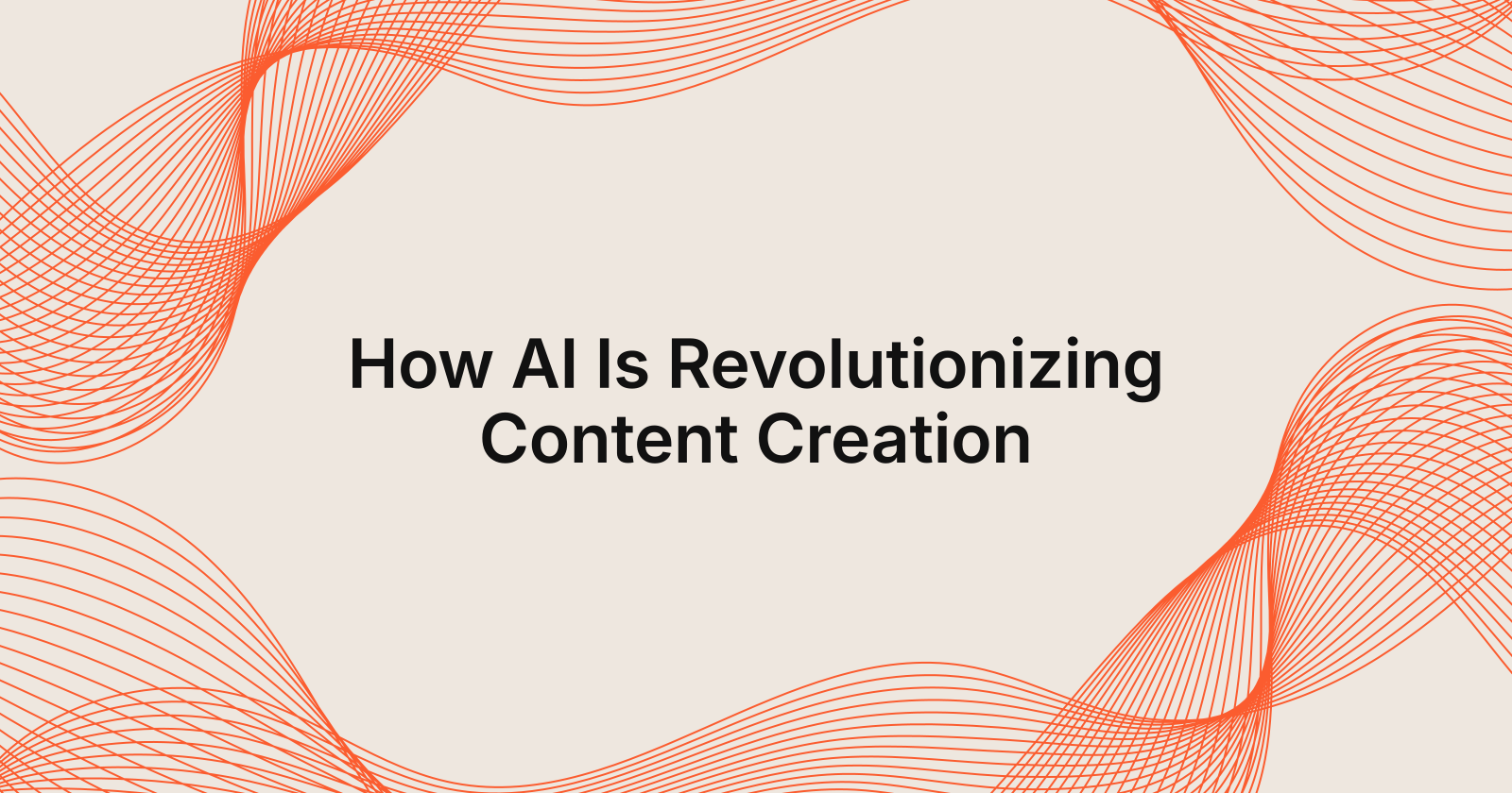 How AI Is Revolutionizing Content Creation, how AI is changing content creation