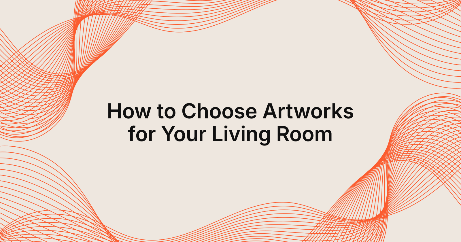 How to Choose Artworks for Your Living Room