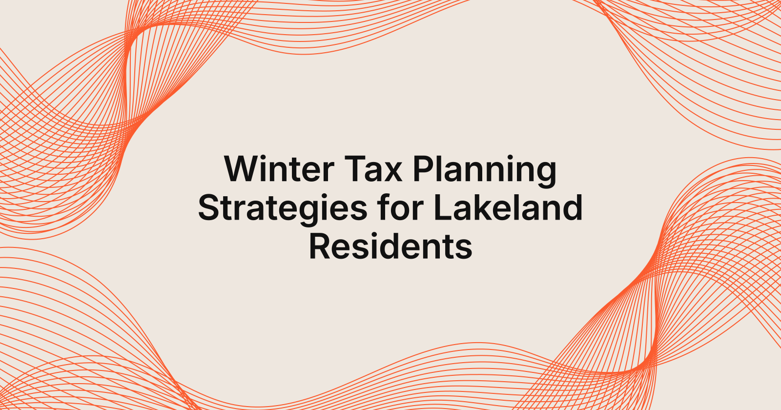 Winter Tax Planning Strategies for Lakeland Residents, winter tax planning strategies in Lakeland