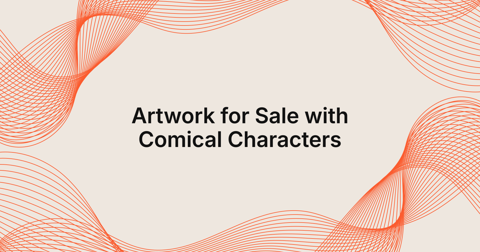 Artwork for Sale with Comical Characters