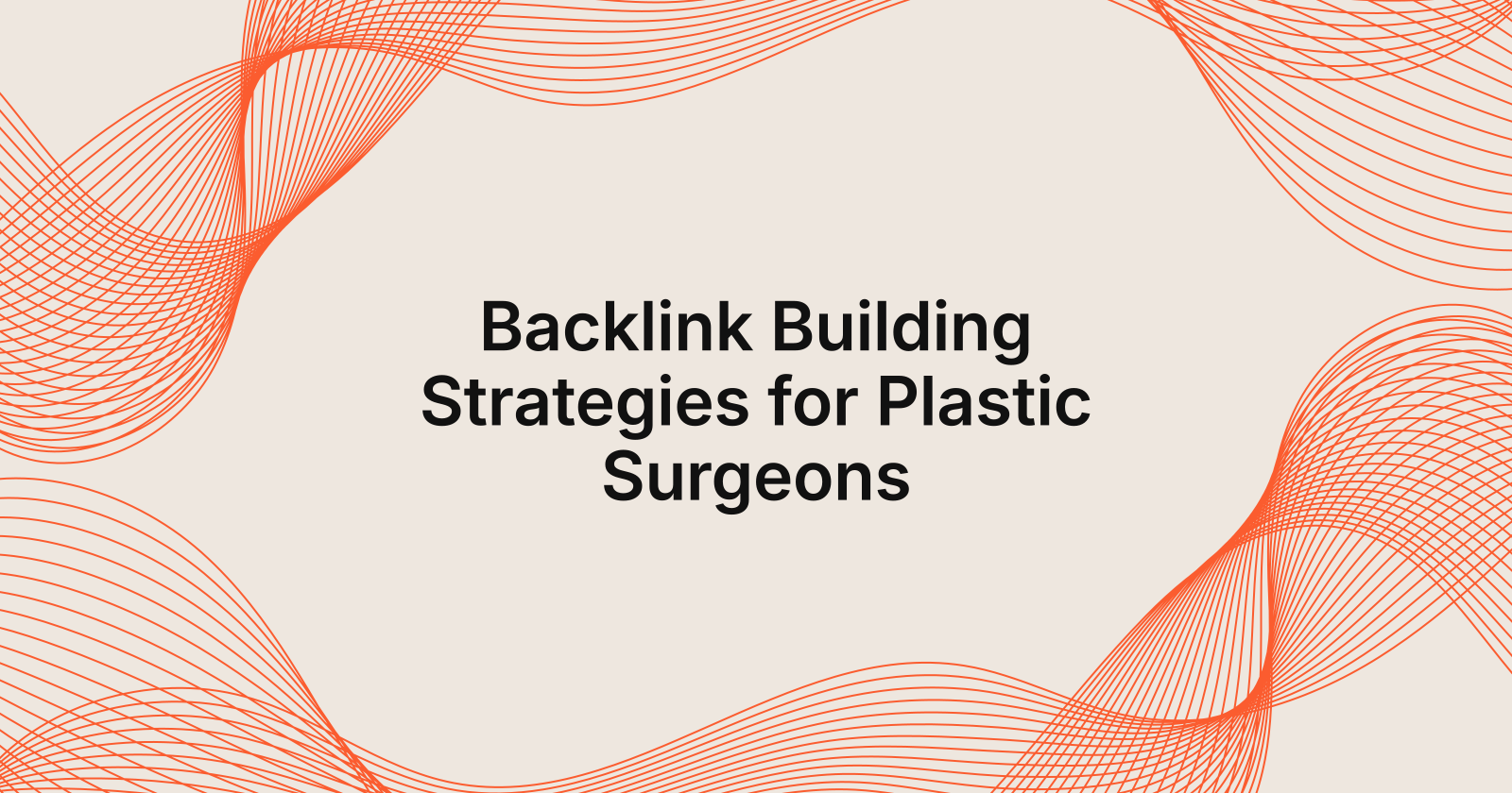 Backlink Building Strategies for Plastic Surgeons