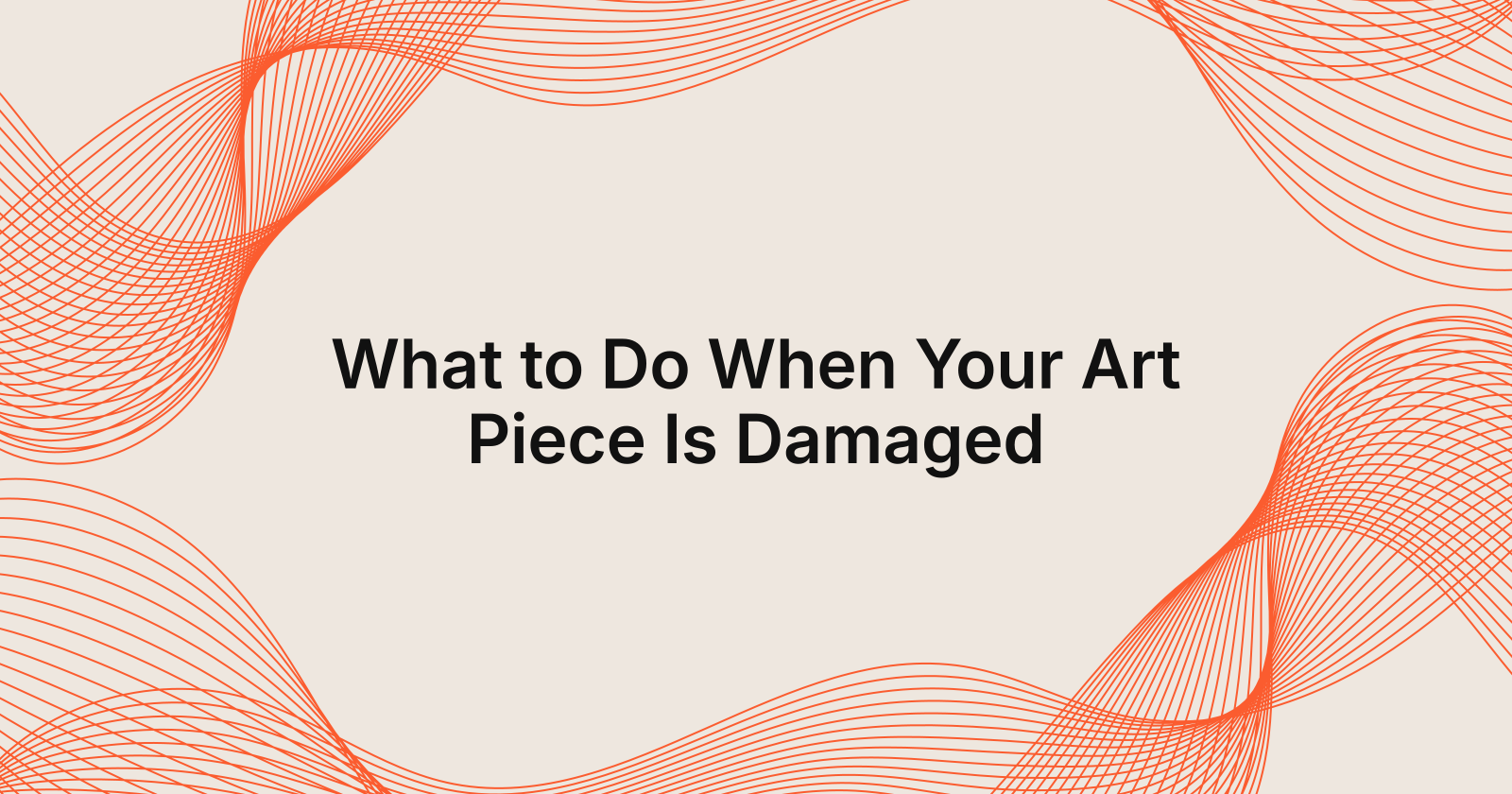 What to Do When Your Art Piece Is Damaged