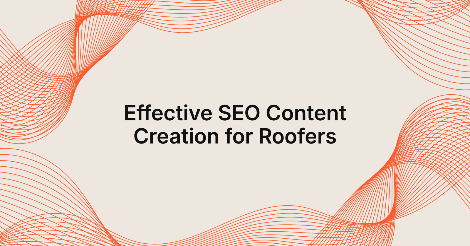 Effective SEO Content Creation for Roofers