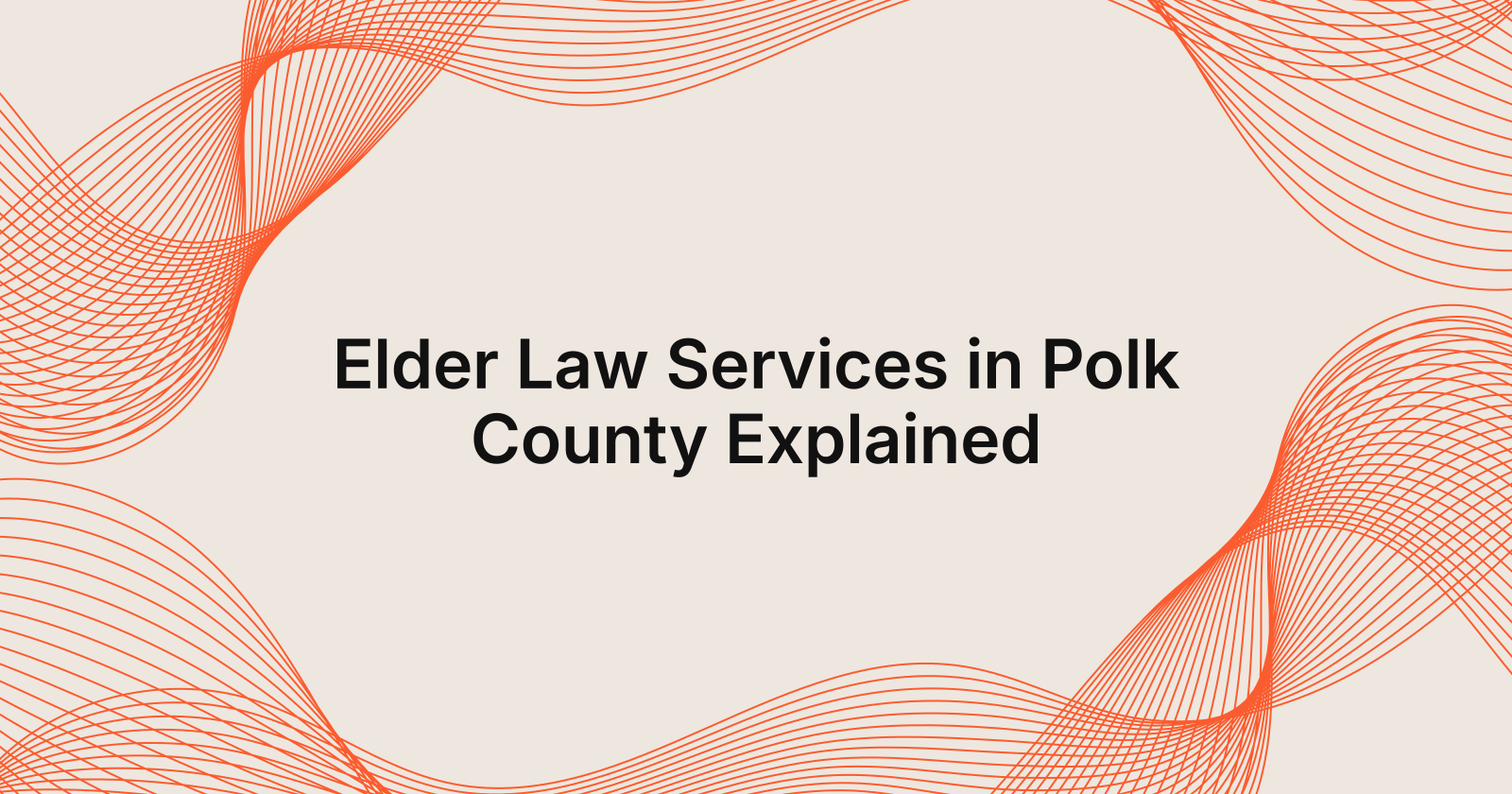 Elder Law Services in Polk County Explained