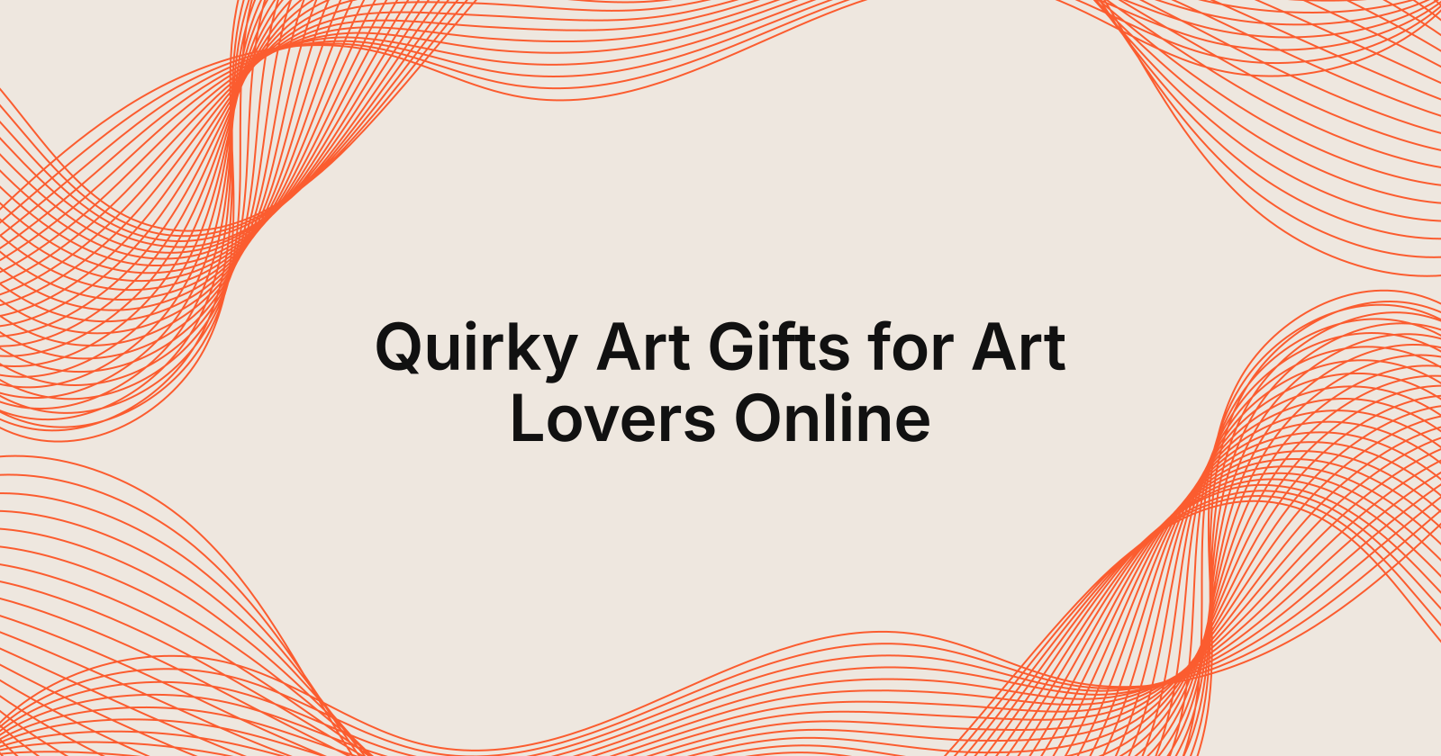 Quirky Art Gifts for Art Lovers Online