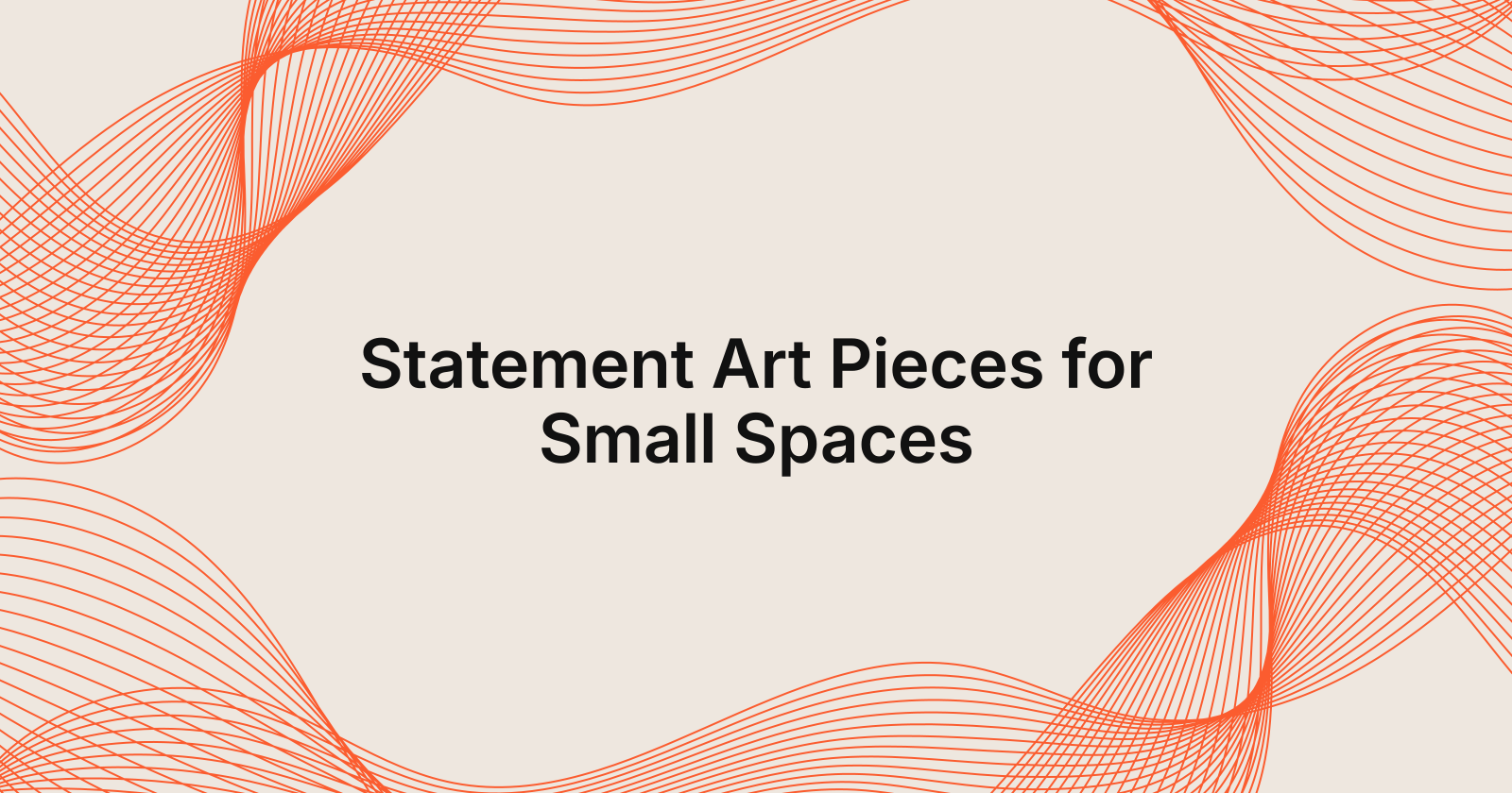 Statement Art Pieces for Small Spaces