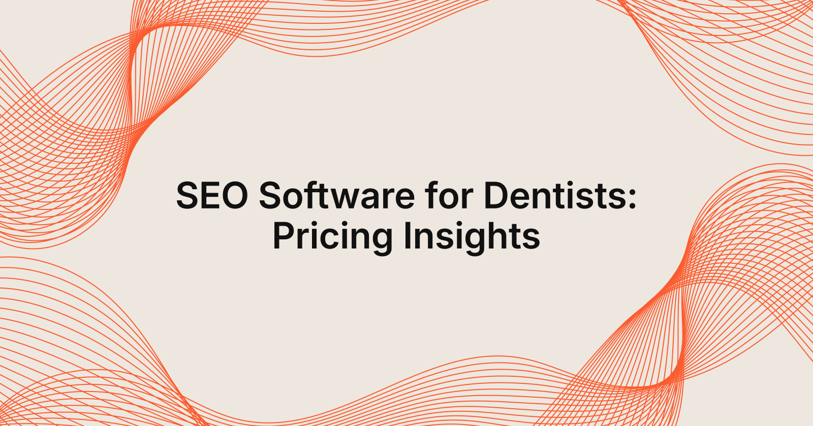 SEO Software for Dentists: Pricing Insights