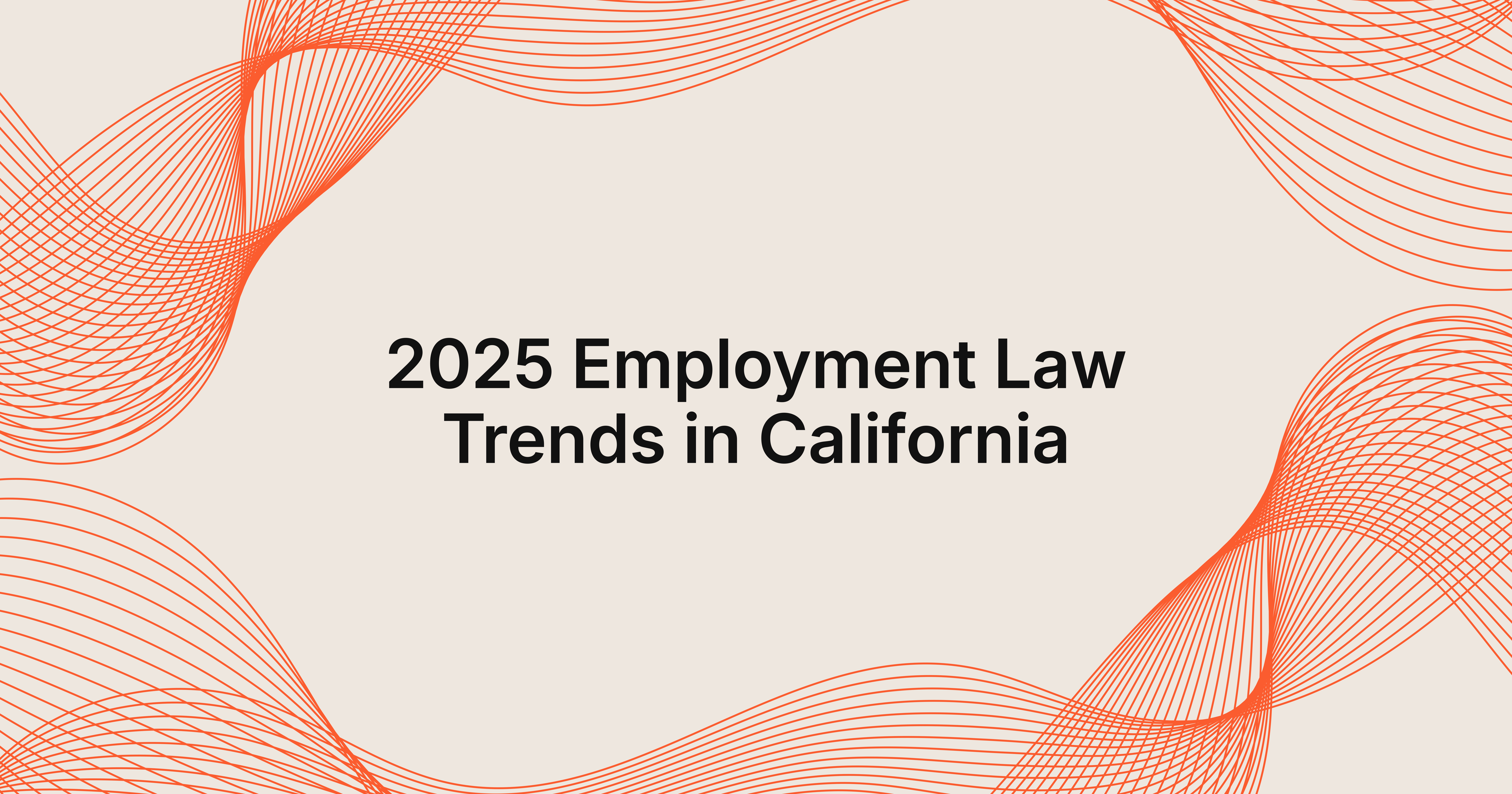 2025 trends in employment law in California