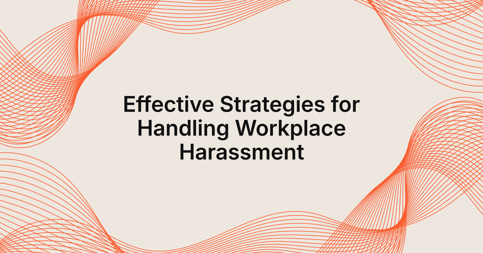 Effective Strategies for Handling Workplace Harassment, best strategies for dealing with workplace harassment
