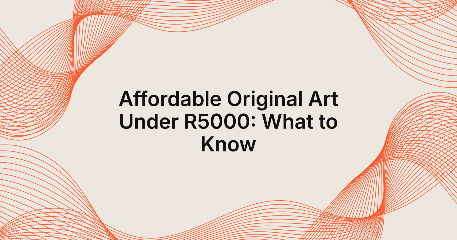 Affordable Original Art Under R5000: What to Know