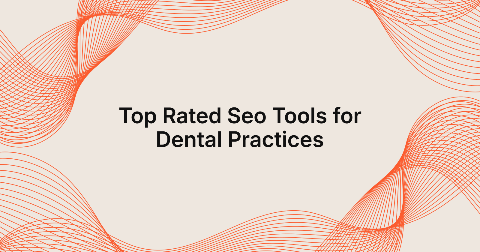 Top Rated Seo Tools for Dental Practices