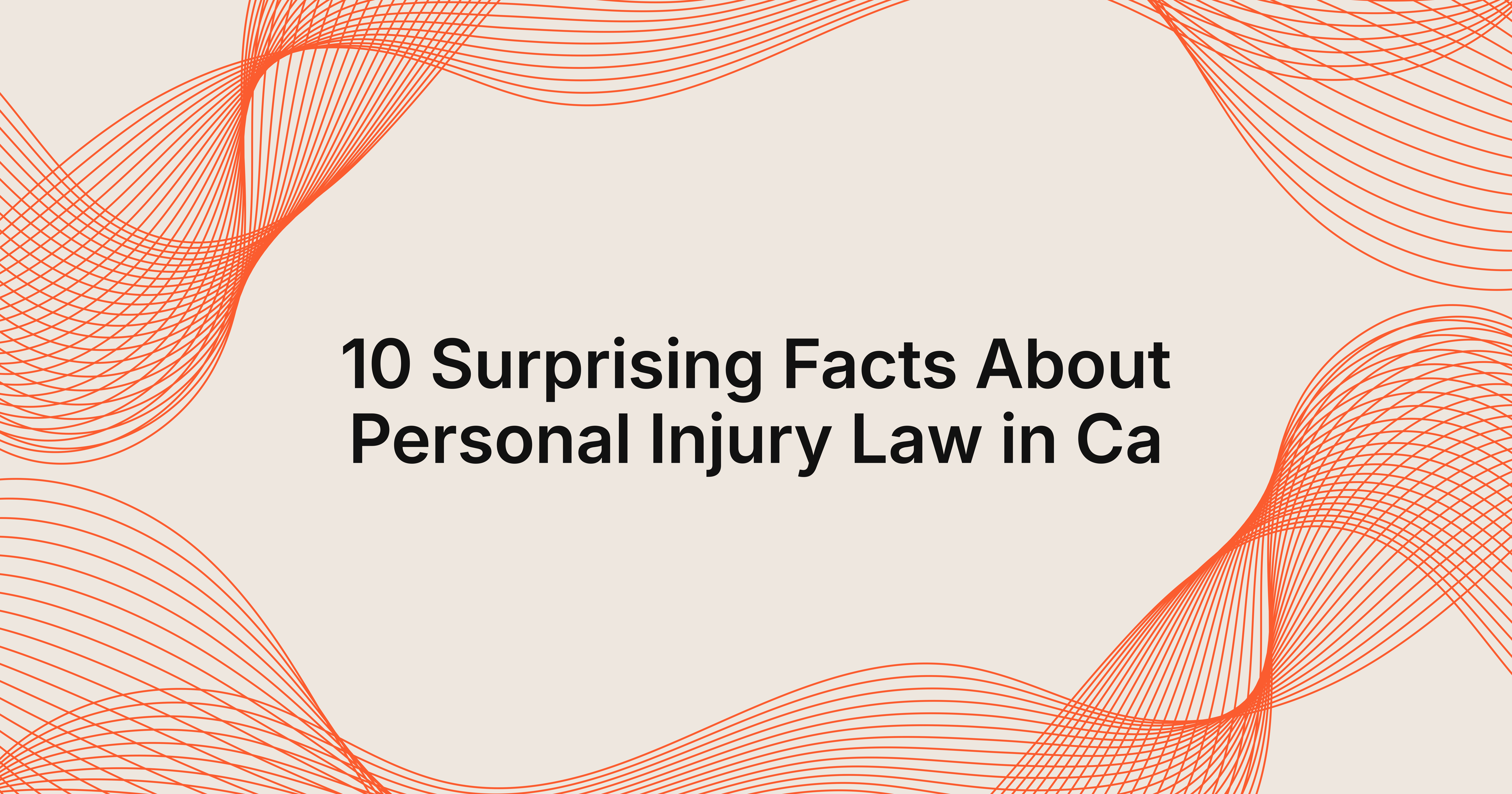 10 things you didn't know about personal injury law in CA