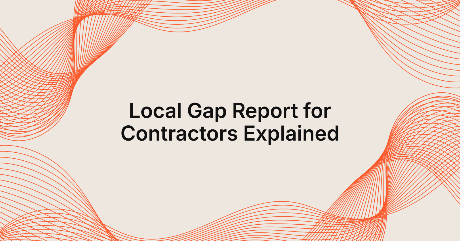 Local Gap Report for Contractors Explained
