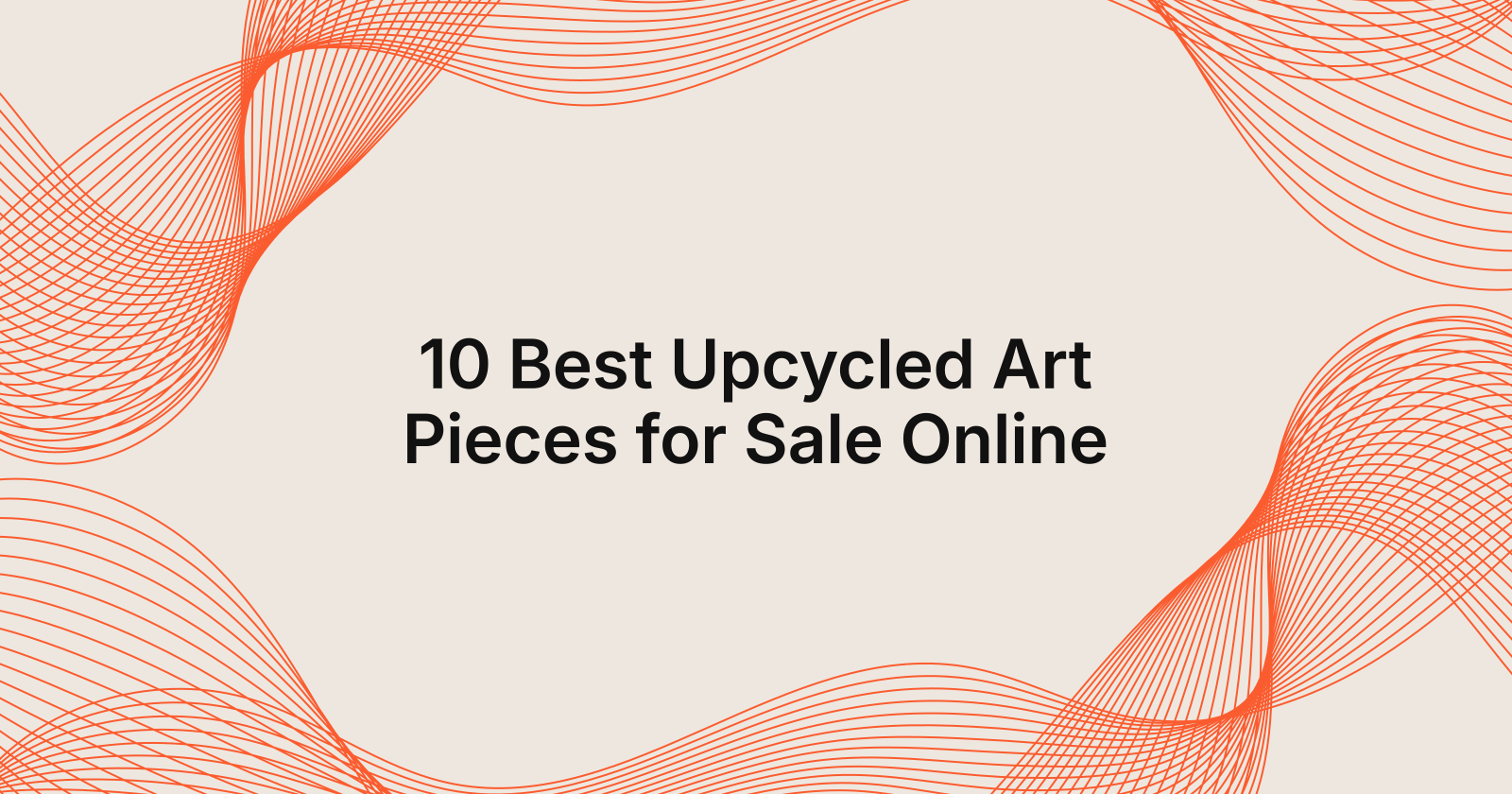 10 Best Upcycled Art Pieces for Sale Online