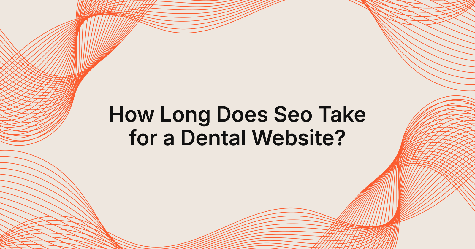 How Long Does Seo Take for a Dental Website?