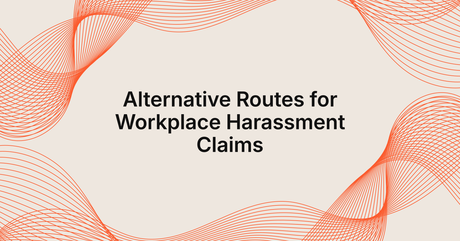 Alternative Routes for Workplace Harassment Claims, alternative routes for resolving workplace harassment claims