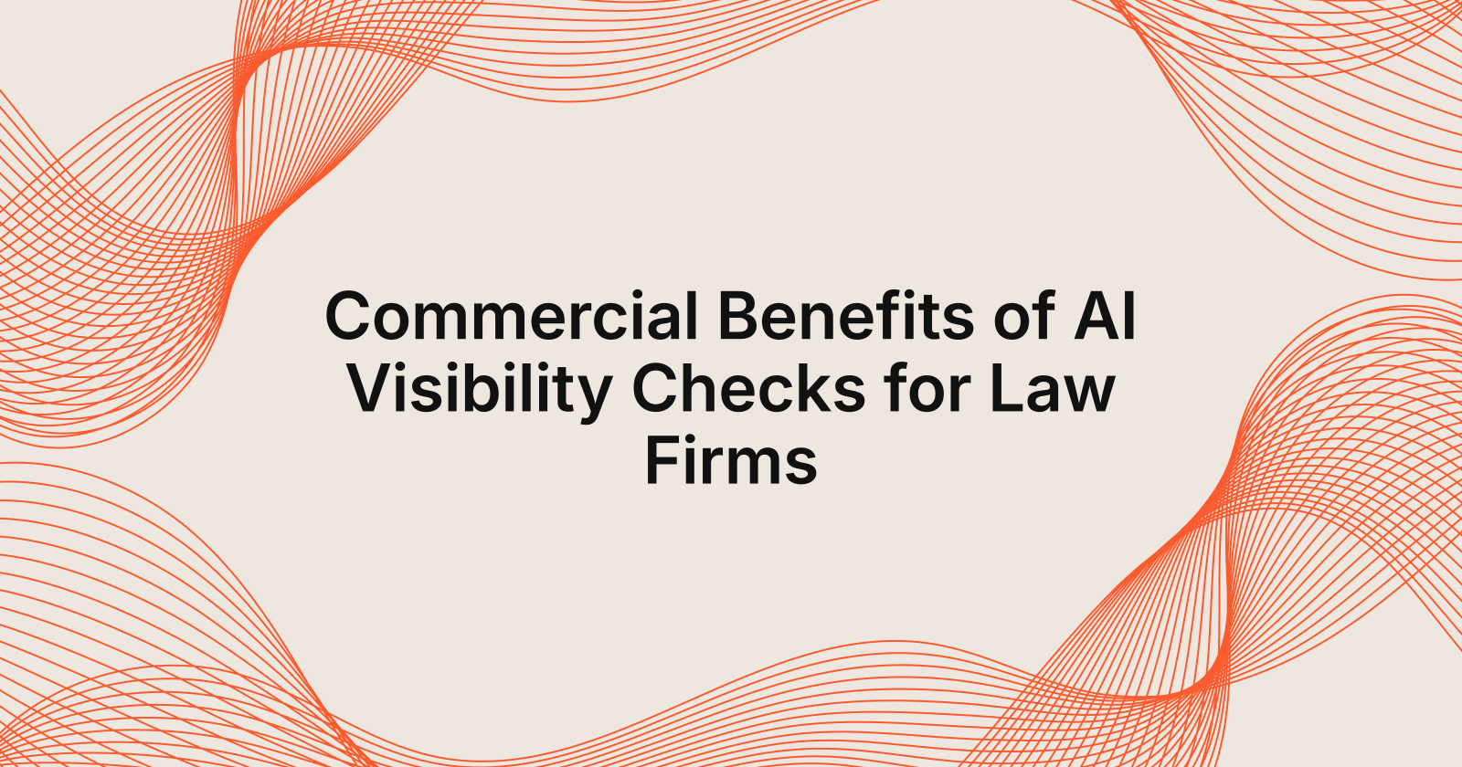 Commercial Benefits of AI Visibility Checks for Law Firms, commercial advantages of ai visibility checks for law firms