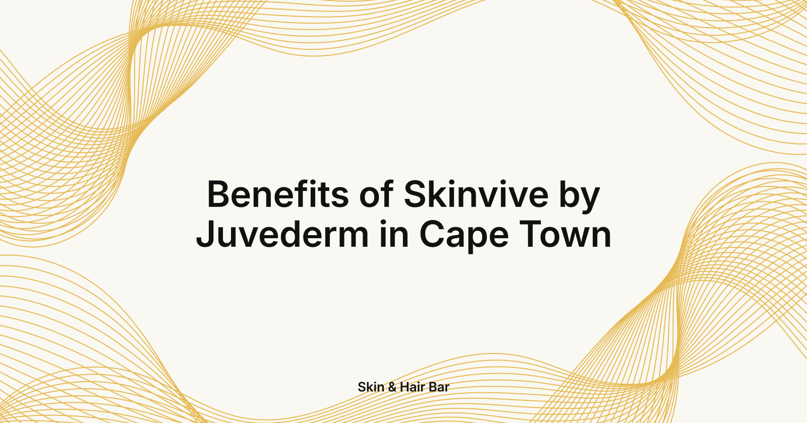 Benefits of Skinvive by Juvederm in Cape Town