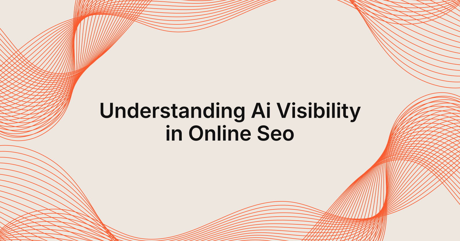 Understanding Ai Visibility in Online Seo, what is ai visibility?