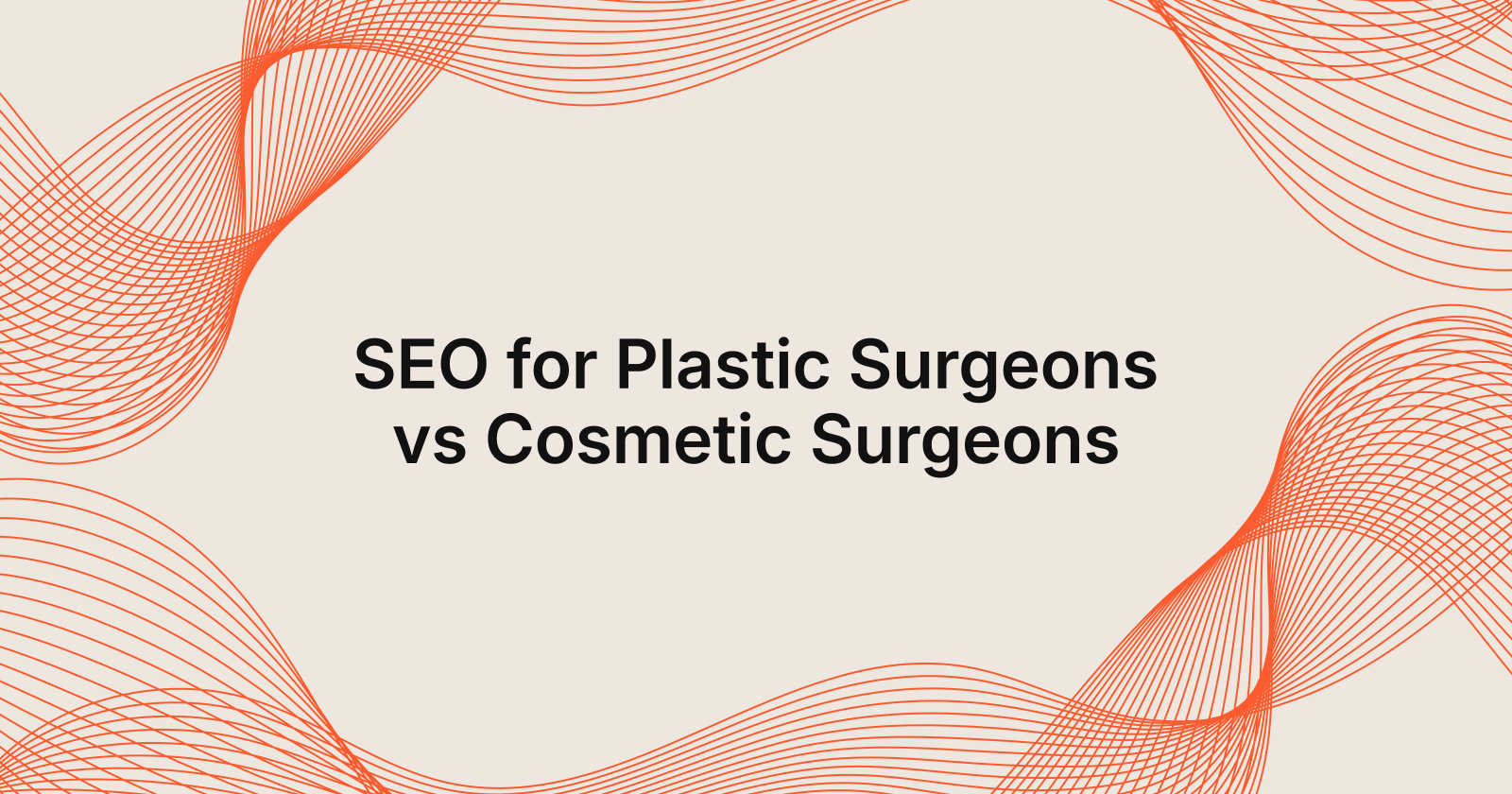 SEO for Plastic Surgeons vs Cosmetic Surgeons, SEO for Plastic Surgeons vs SEO for Cosmetic Surgeons