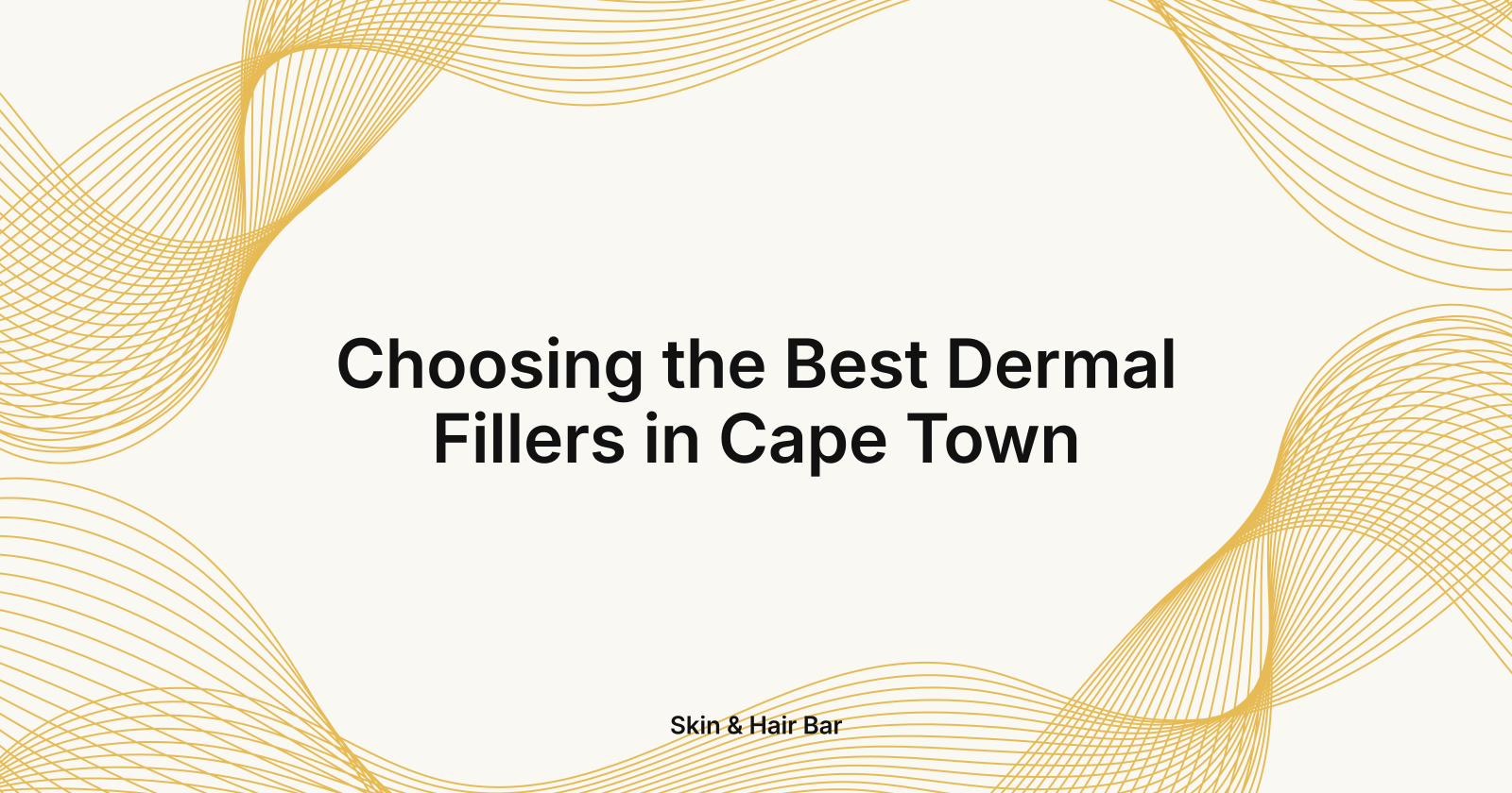 Choosing the Best Dermal Fillers in Cape Town, how do I choose the best dermal fillers in Cape Town?