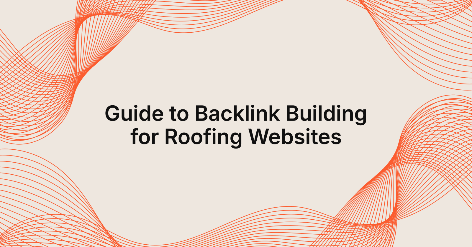 Guide to Backlink Building for Roofing Websites