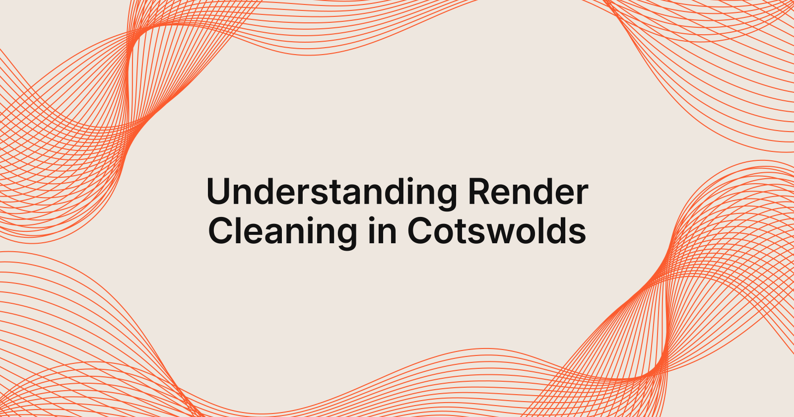 Understanding Render Cleaning in Cotswolds