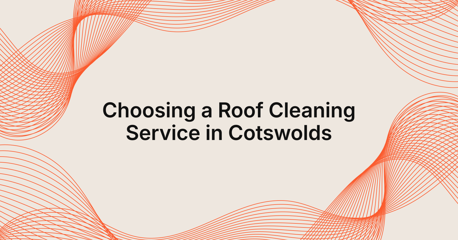 Choosing a Roof Cleaning Service in Cotswolds, how to choose a roof cleaning service in Cotswolds?