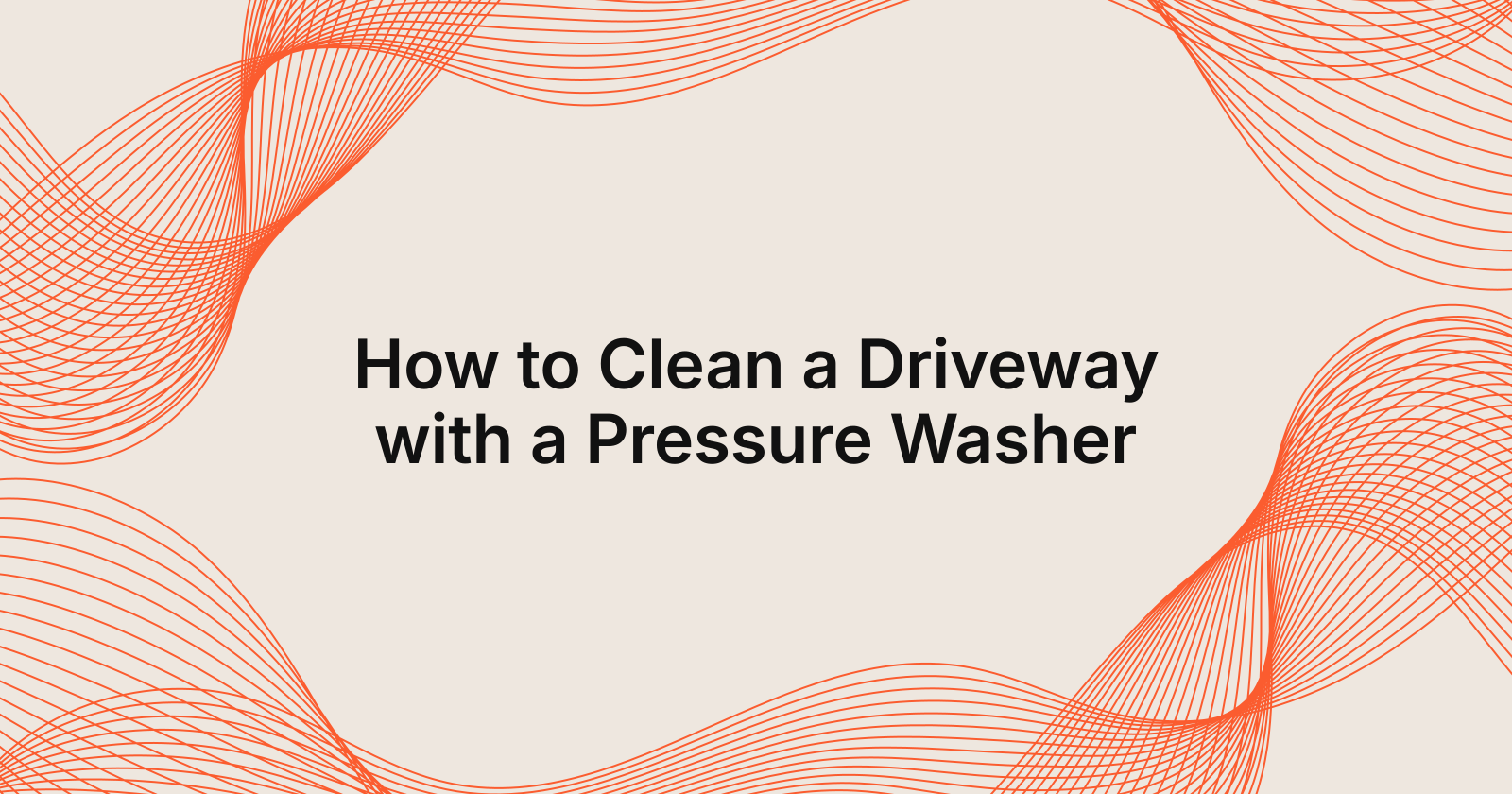 How to Clean a Driveway with a Pressure Washer