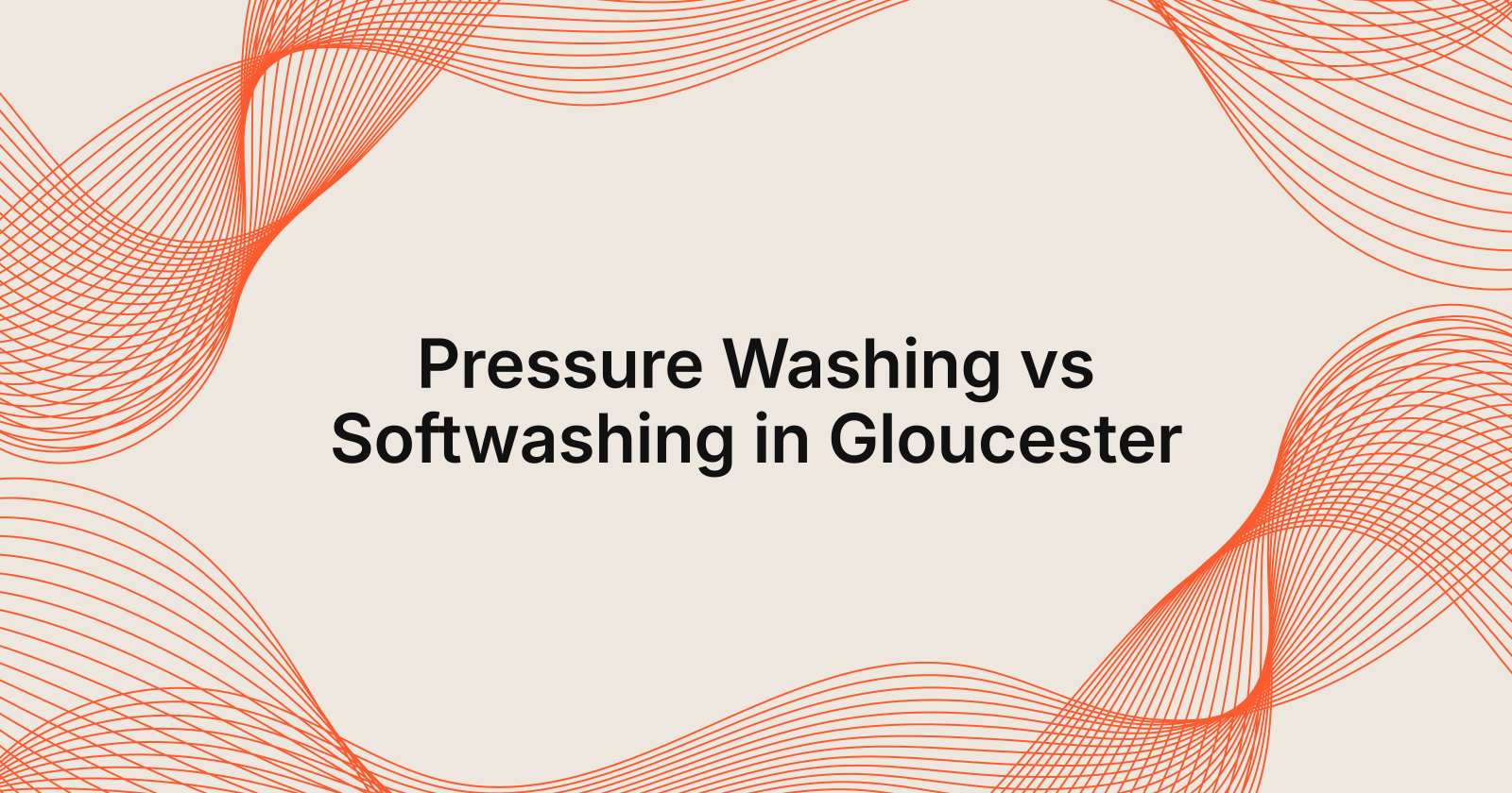 Pressure Washing vs Softwashing in Gloucester