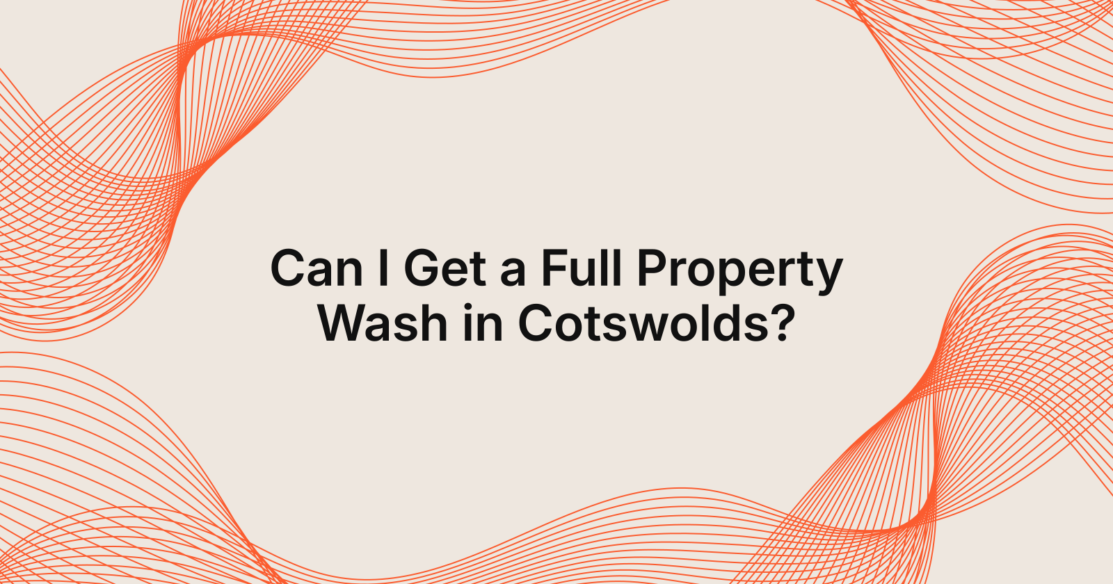 Can I Get a Full Property Wash in Cotswolds?