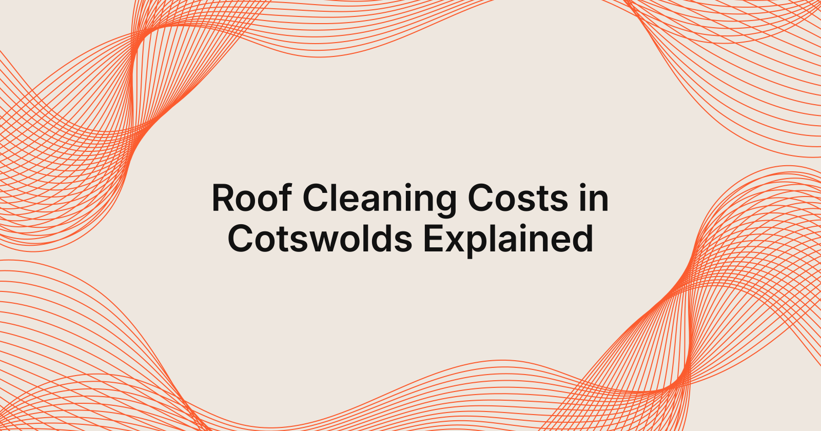 Roof Cleaning Costs in Cotswolds Explained, how much does roof cleaning cost in Cotswolds?