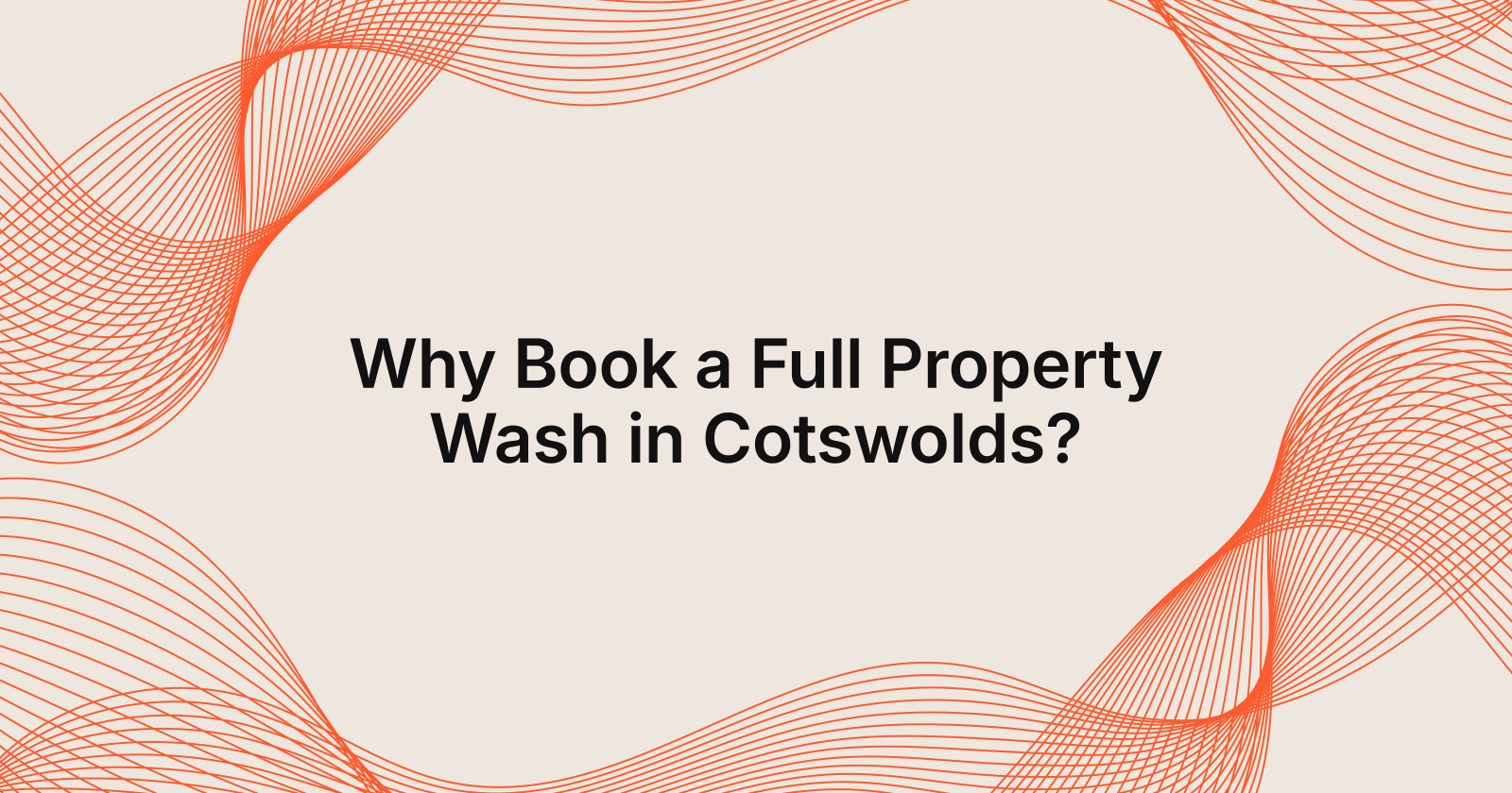 Why Book a Full Property Wash in Cotswolds?
